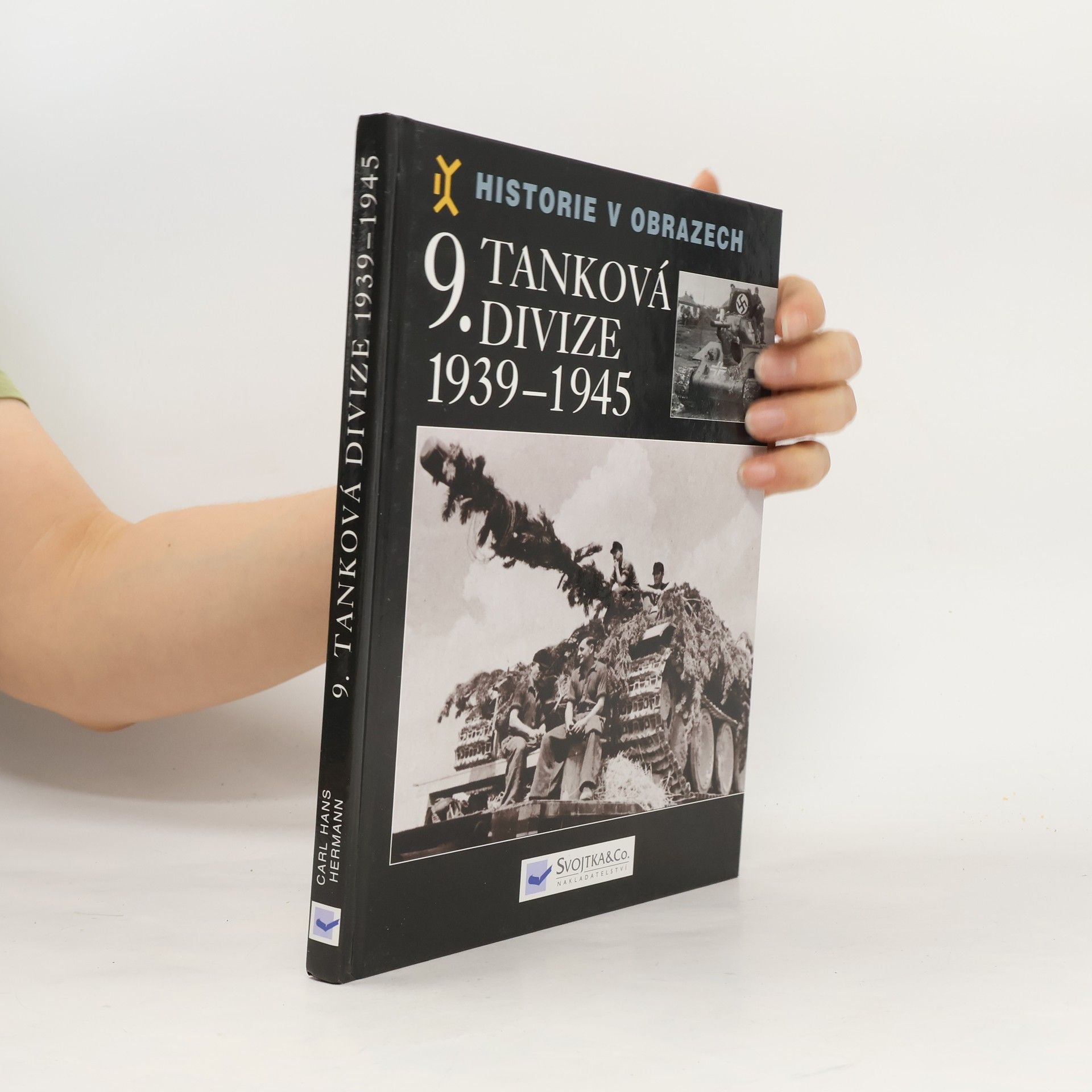 Carl Hans Hermann 9. tanková divize 1939-1945 : výzbroj, nasazení, vojsko
