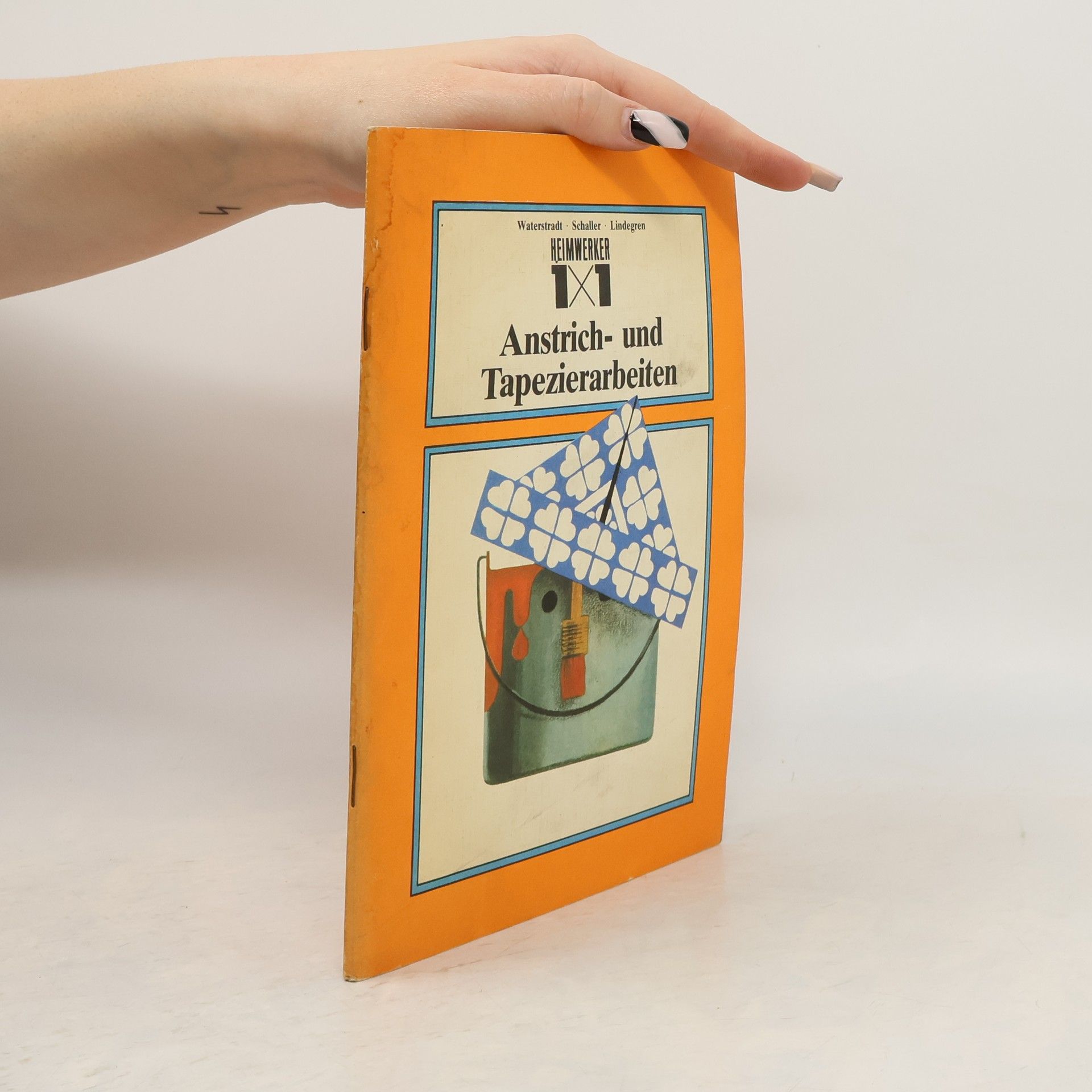 Autorenkollektiv 1x1 der Anstrich und Tapezierarbeiten