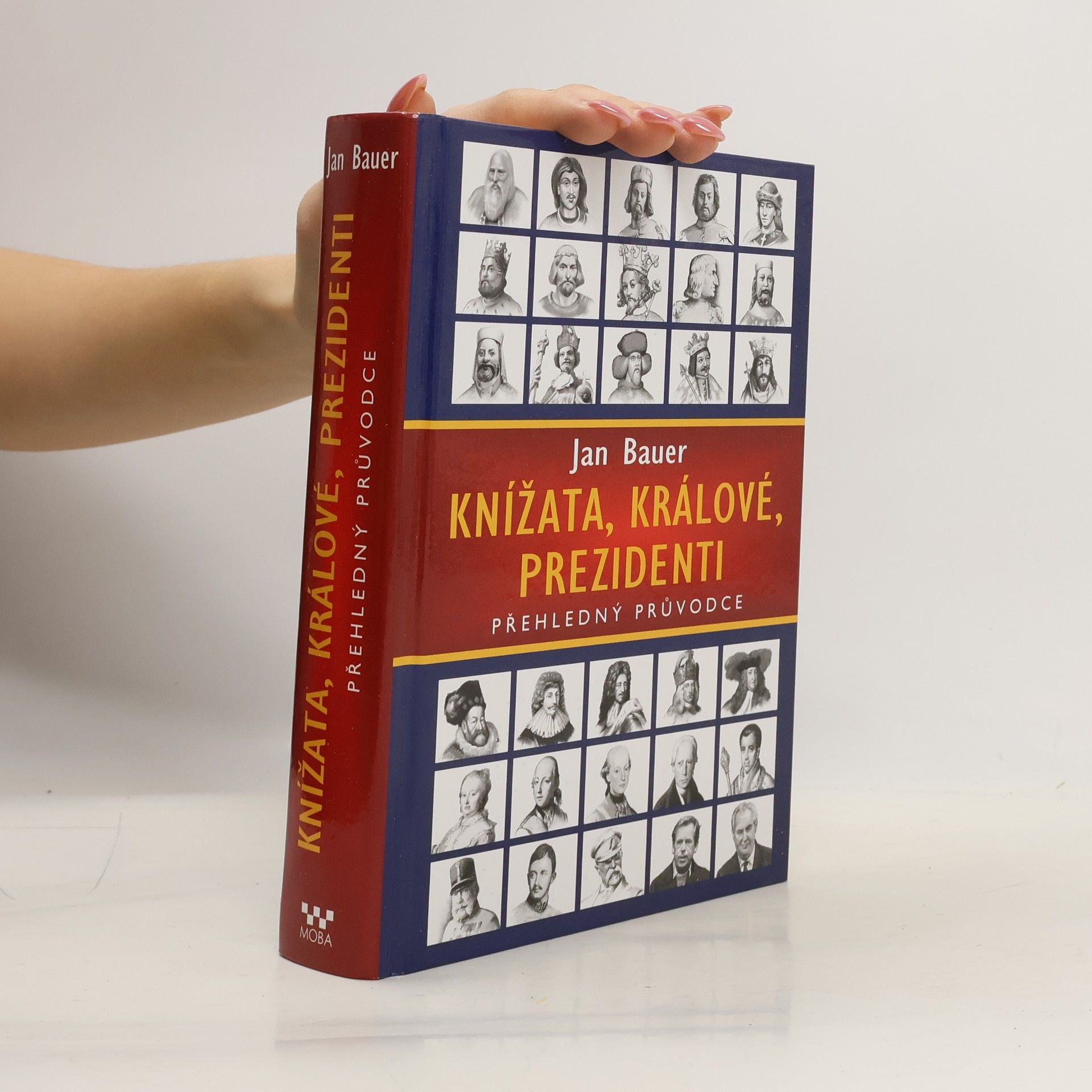 Jan Bauer Knížata, králové, prezidenti : přehledný průvodce