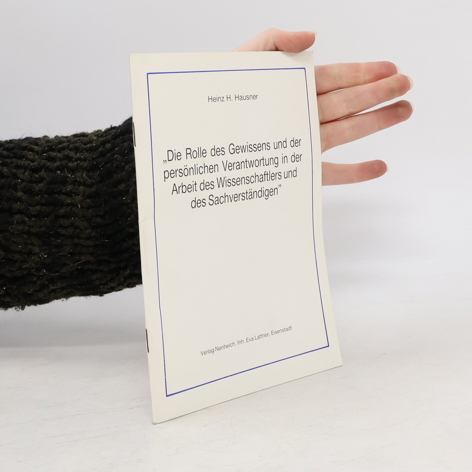 Die Rolle des Gewissens und der persönlichen Verantworting in der Arbeit des Wissenschaftlers und des Sachverständigen