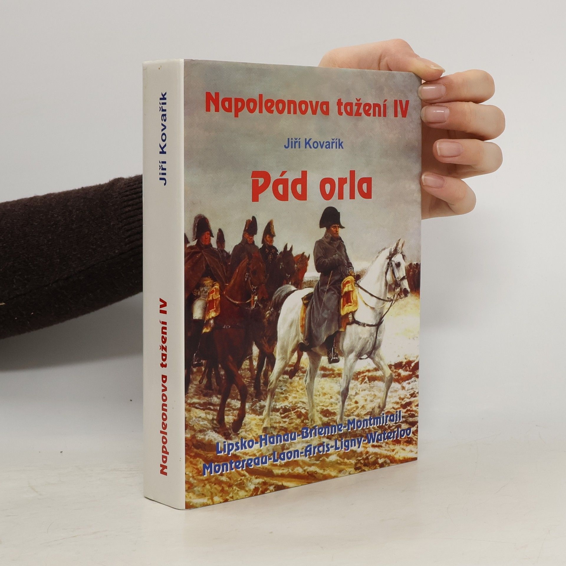 Jiří Kovařík Napoleonova tažení. Díl I - IV.
