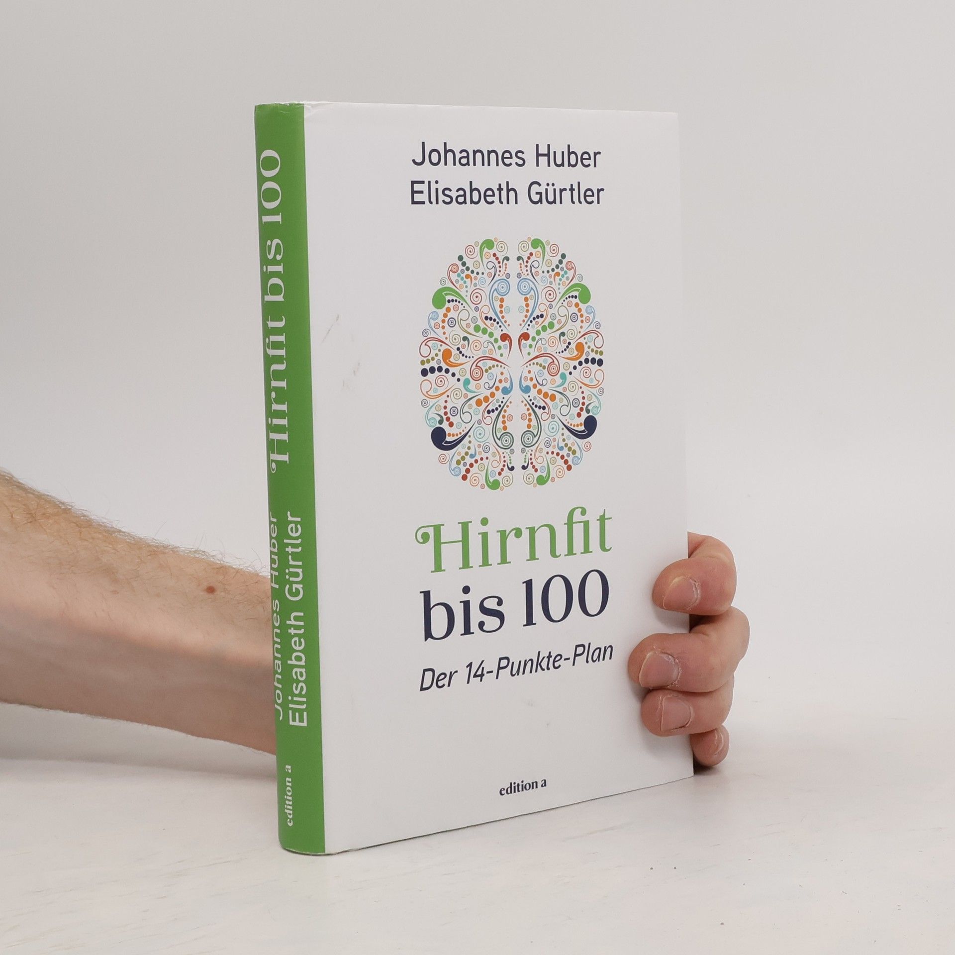 Johannes Huber Hirnfit bis 100. Der 14-Punkte-Plan