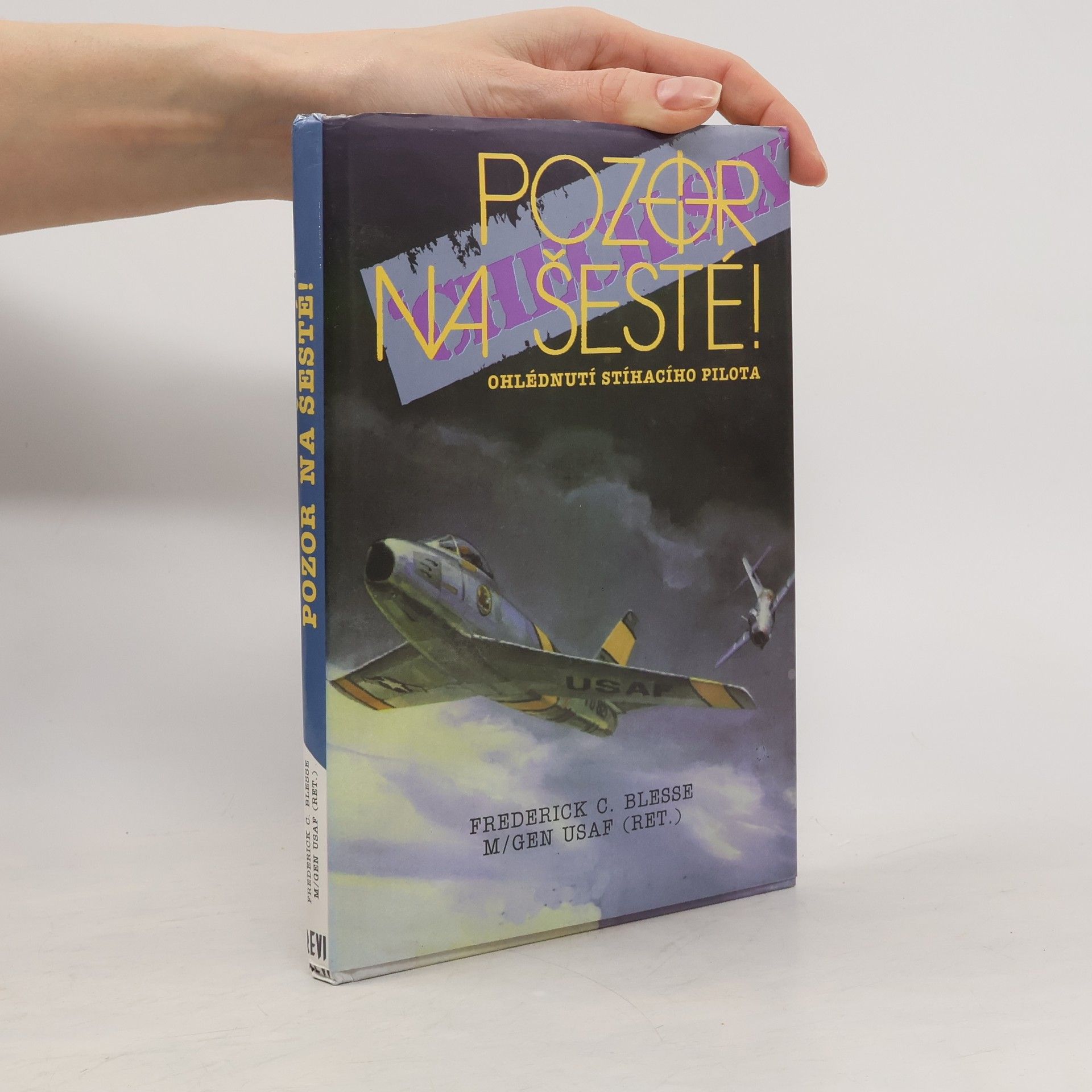 Pozor na šesté! Ohlédnutí stíhacího pilota