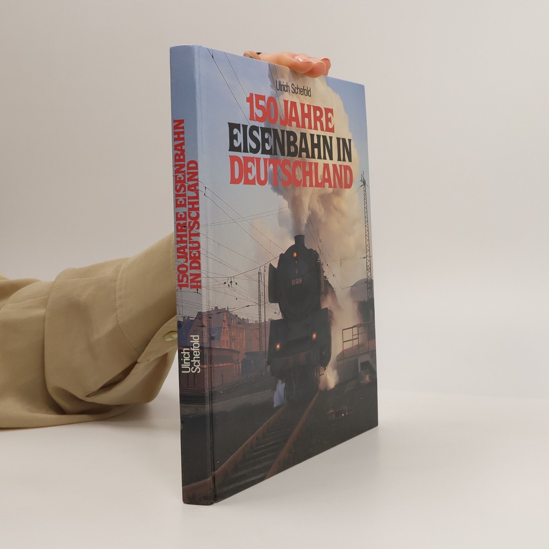 Ulrich Schefold 150 Jahre Eisenbahn in Deutschland