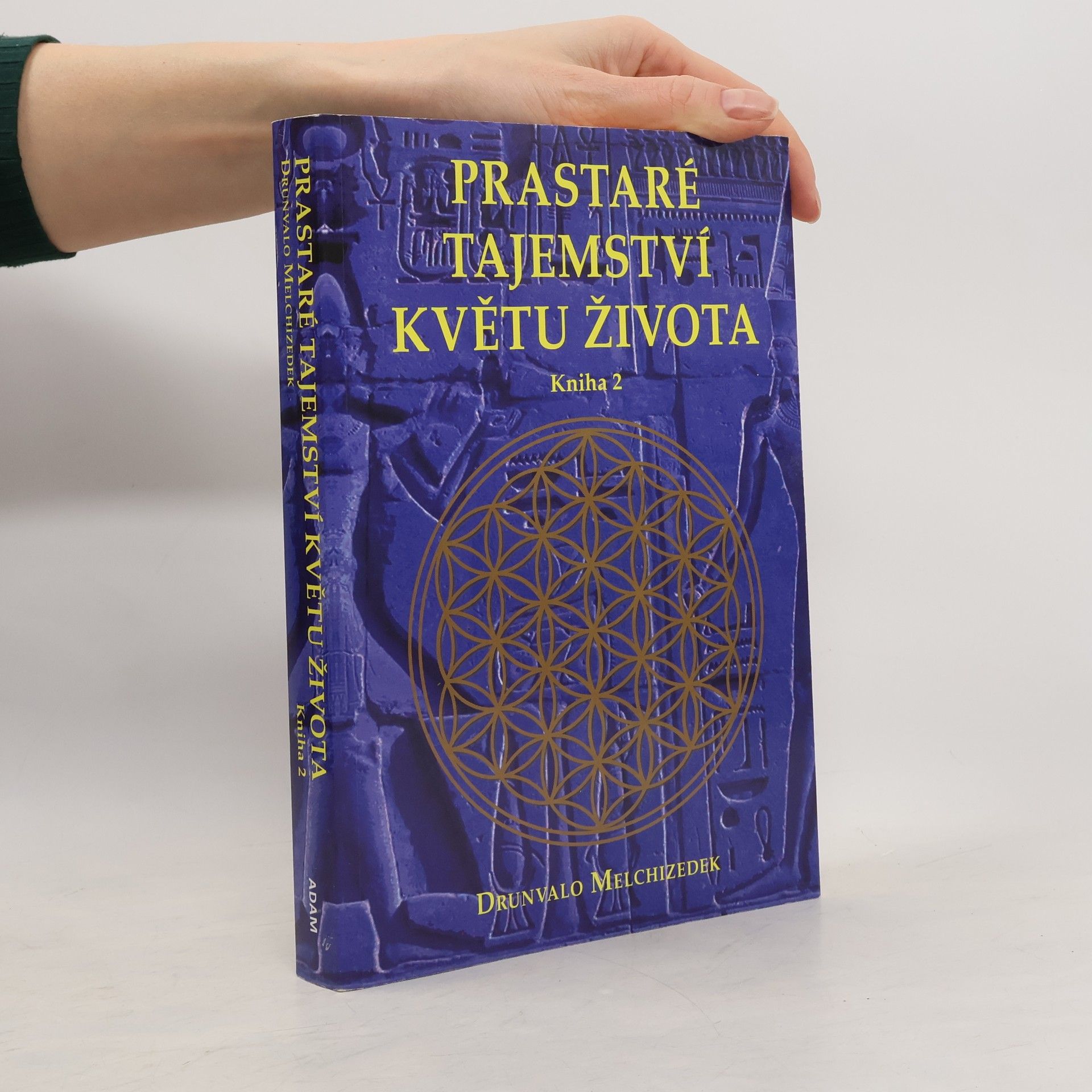 Drunvalo Melchizedek Prastaré tajemství Květu života. 2. díl