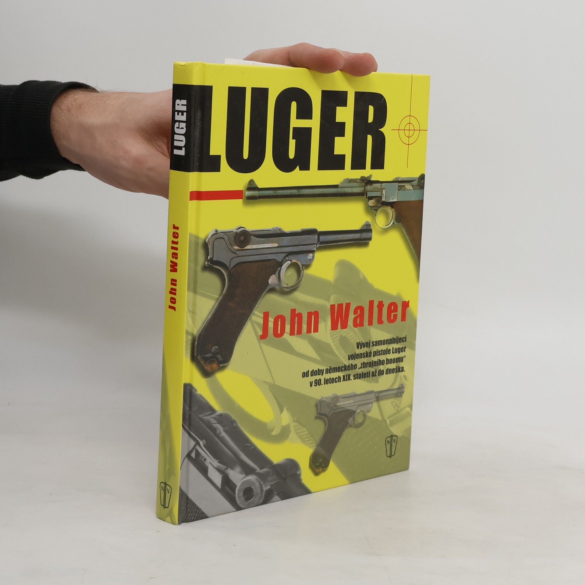 John Walter Luger : vývoj automatické vojenské pistole Luger od doby německého "zbrojního boomu" v 90. letech 19. století až do dneška