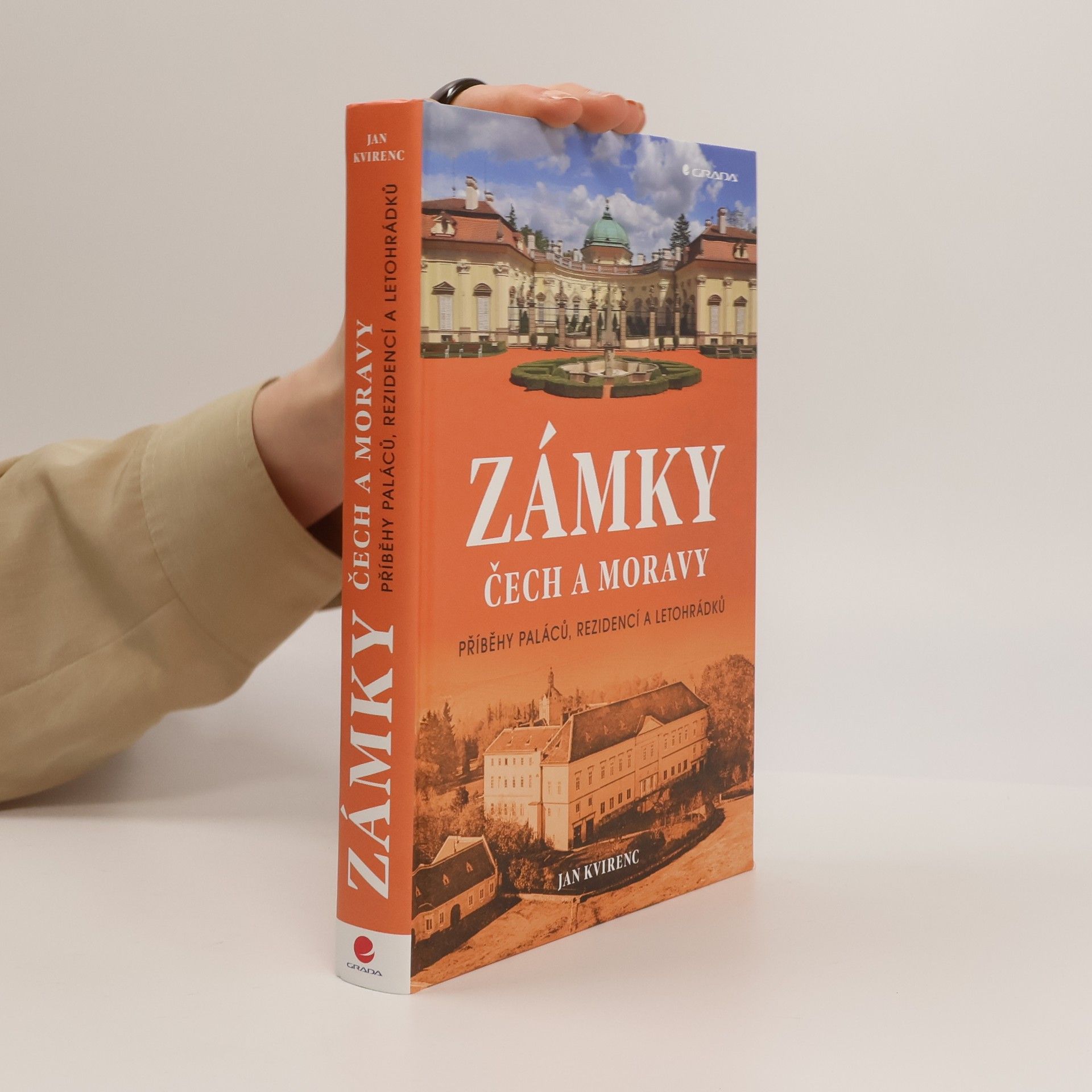 Jan Kvirenc Zámky Čech a Moravy : příběhy paláců, rezidencí a letohrádků