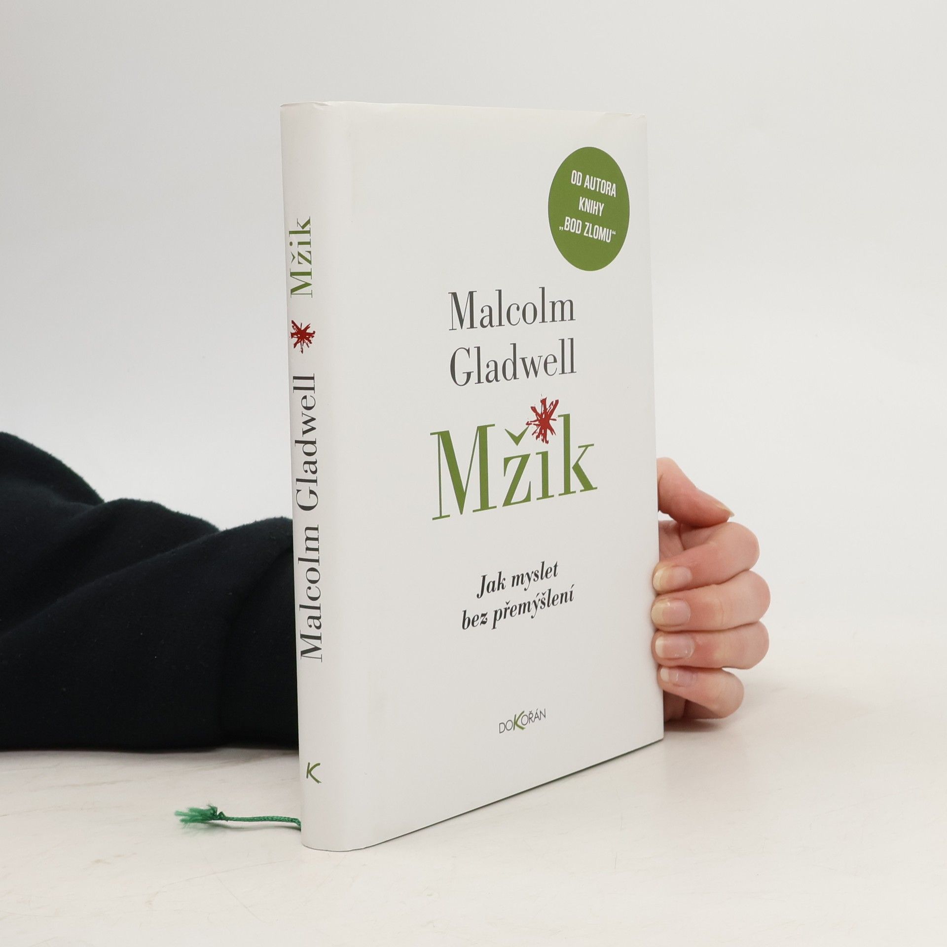 Malcom Gladwell Mžik: Jak myslet bez přemýšlení