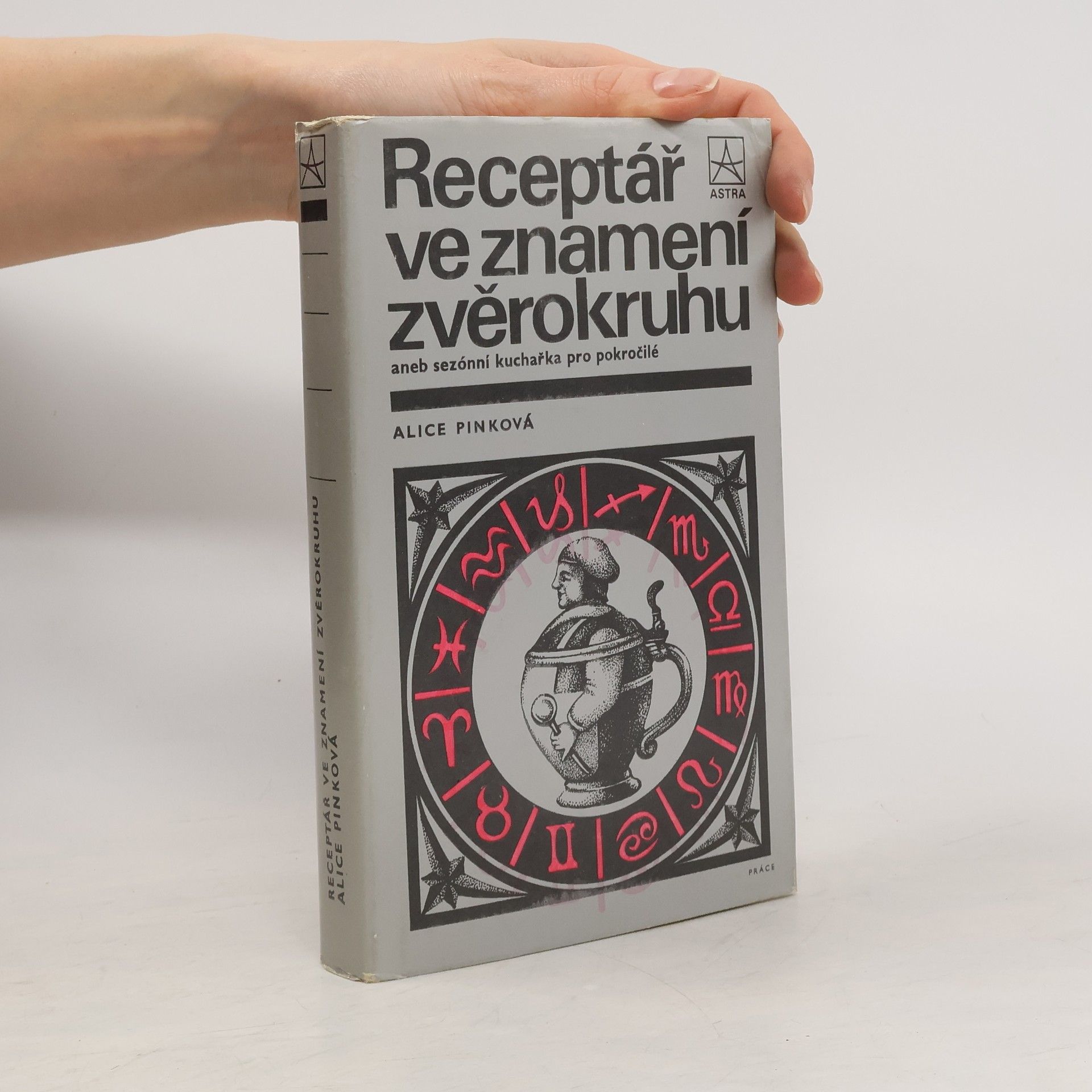 Alice Pinková Receptář ve znamení zvěrokruhu