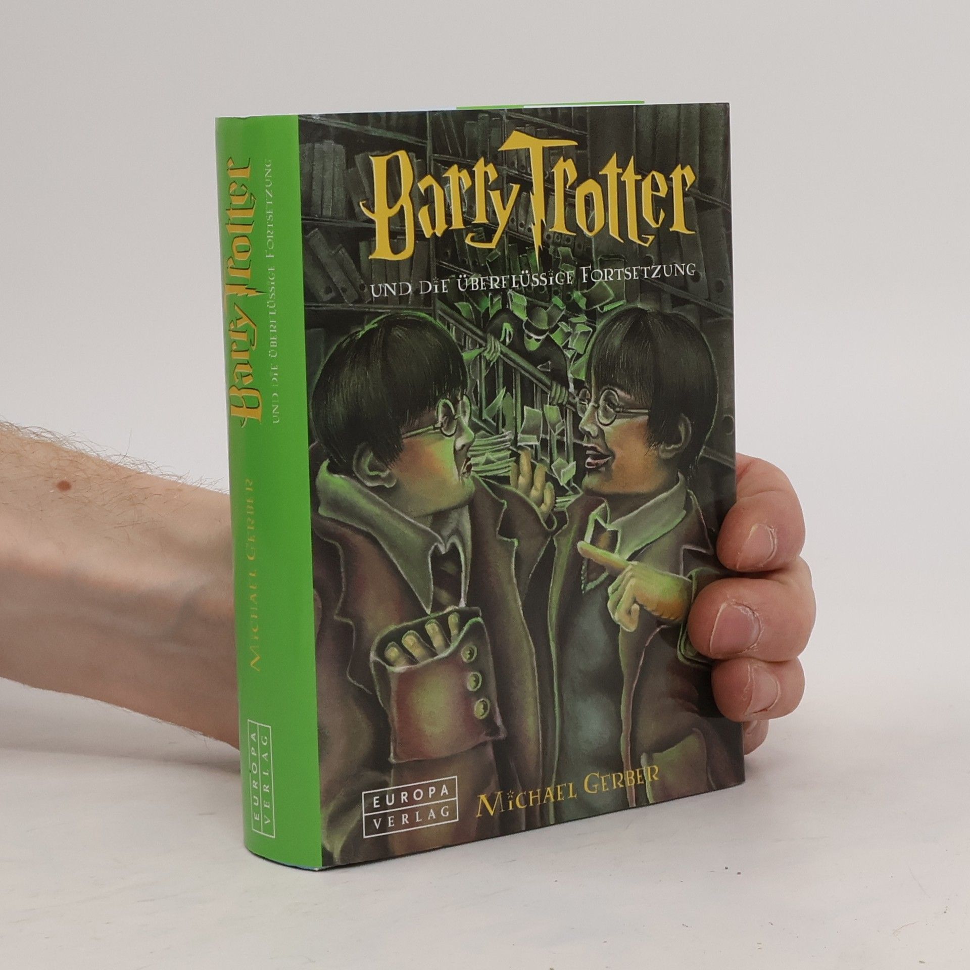 Michael Gerber Barry Trotter und die überflüssige Fortsetzung