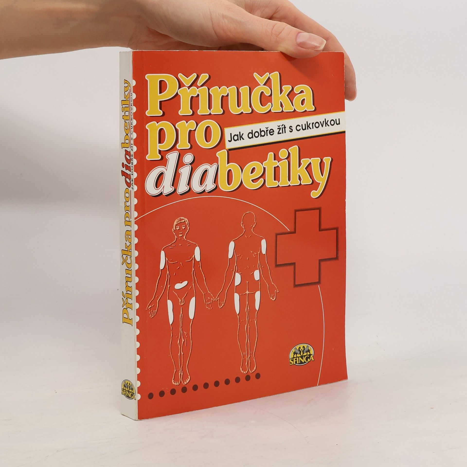Příručka pro diabetiky. Jak dobře žít s cukrovkou.