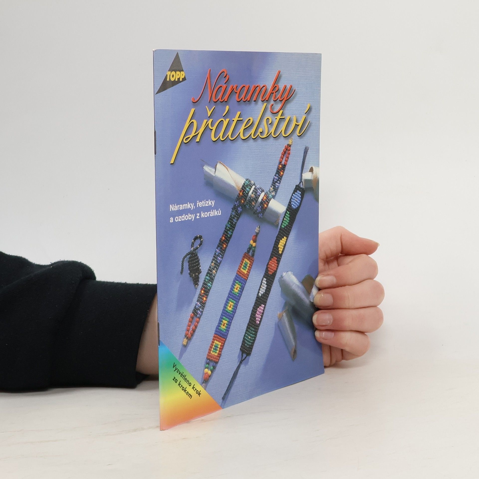 Sabine C. Koch Náramky přátelství : náramky, řetízky a ozdoby z korálků