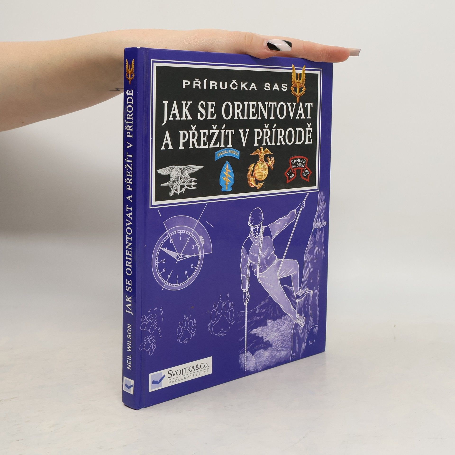 Neil Wilson Jak se orientovat a přežít v přírodě. Příručka SAS