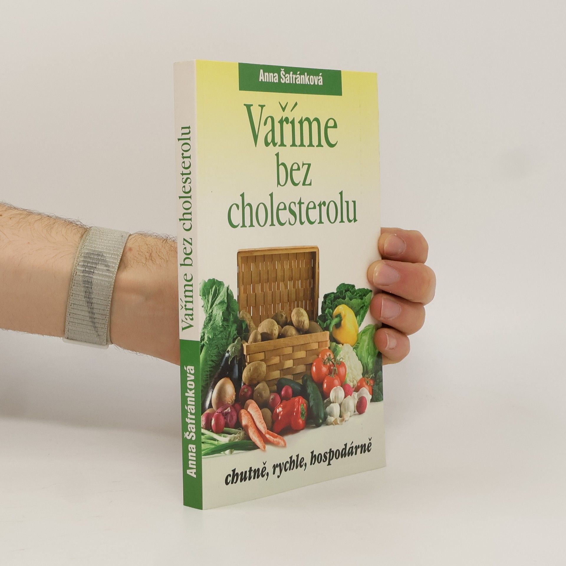 Anna Šafránková Vaříme bez cholesterolu. Chutně, rychle, hospodárně