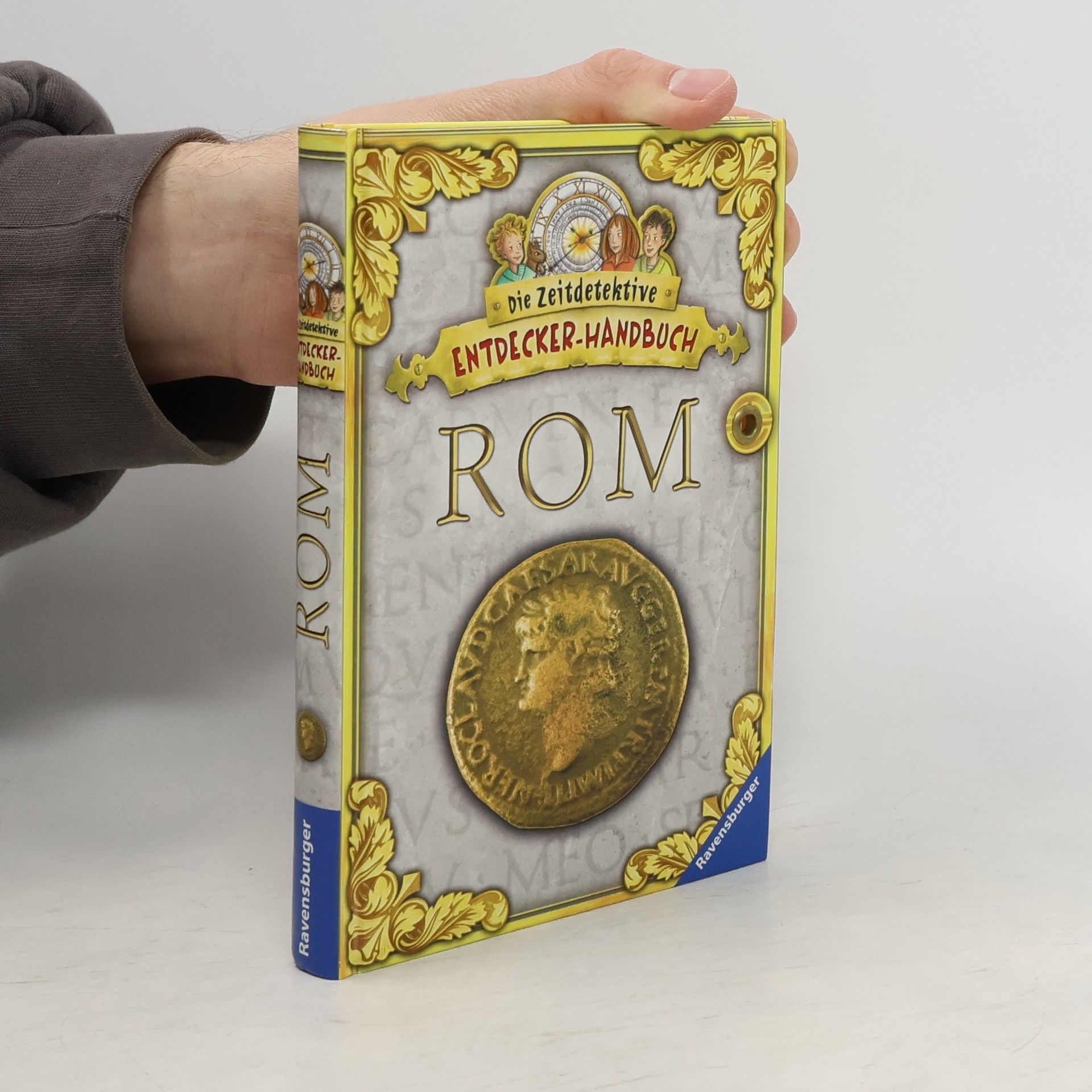 Angelika Lenz Die Zeitdetektive Entdecker-Handbuch: Rom