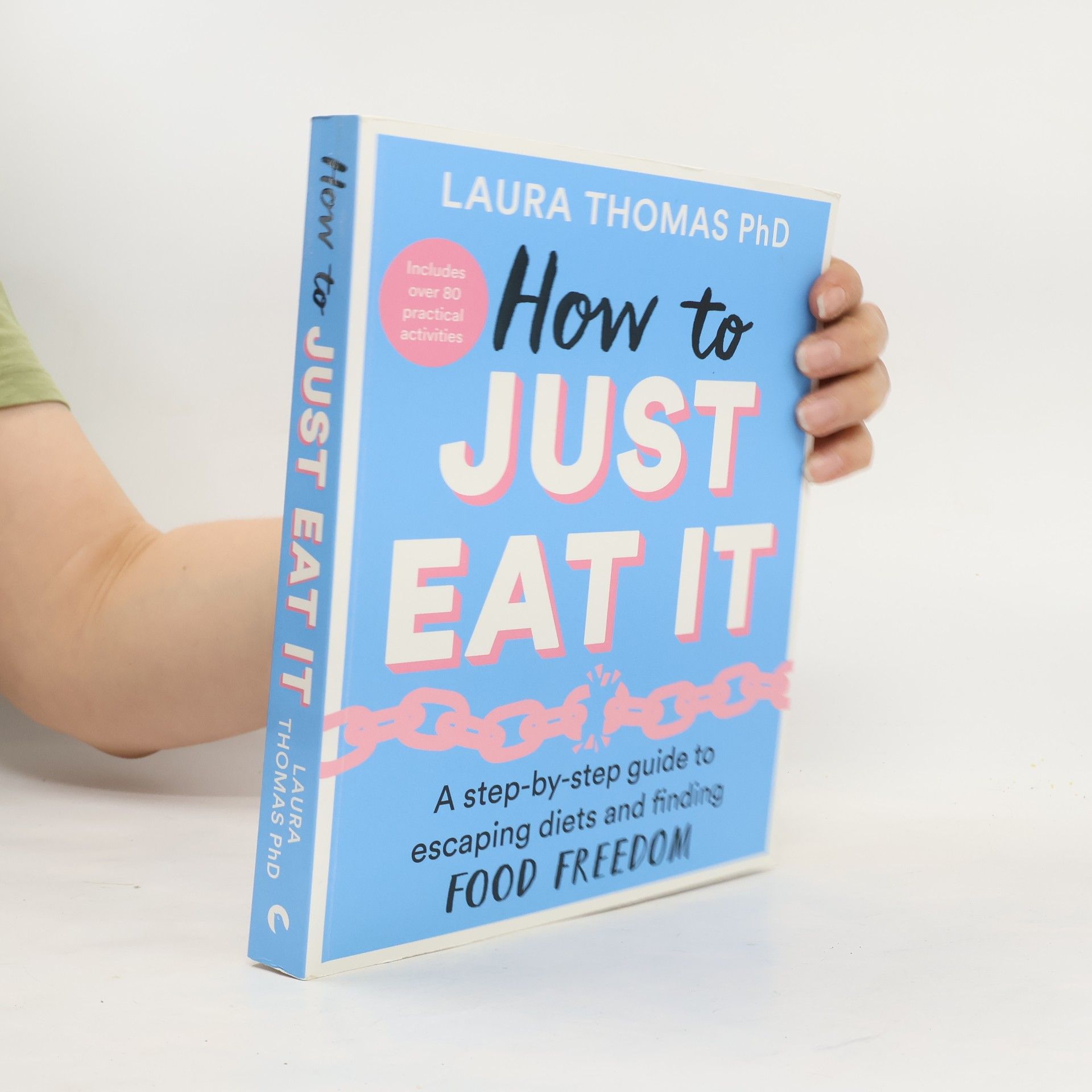Laura C. Thomas How to Just Eat It