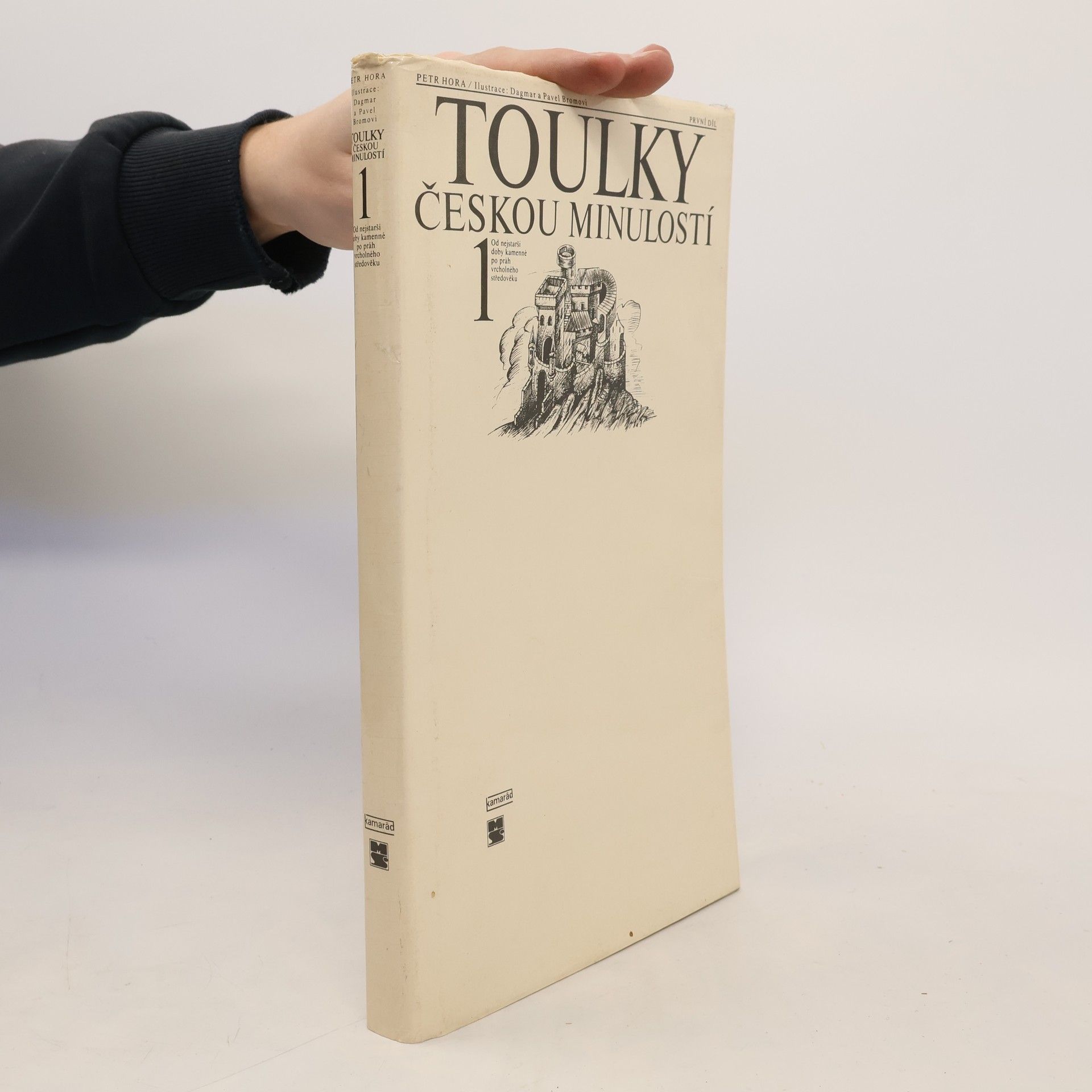 Petr Hora Hořejš Toulky českou minulostí 1. Od nejstarší doby kamenné po práh vrcholného středověku