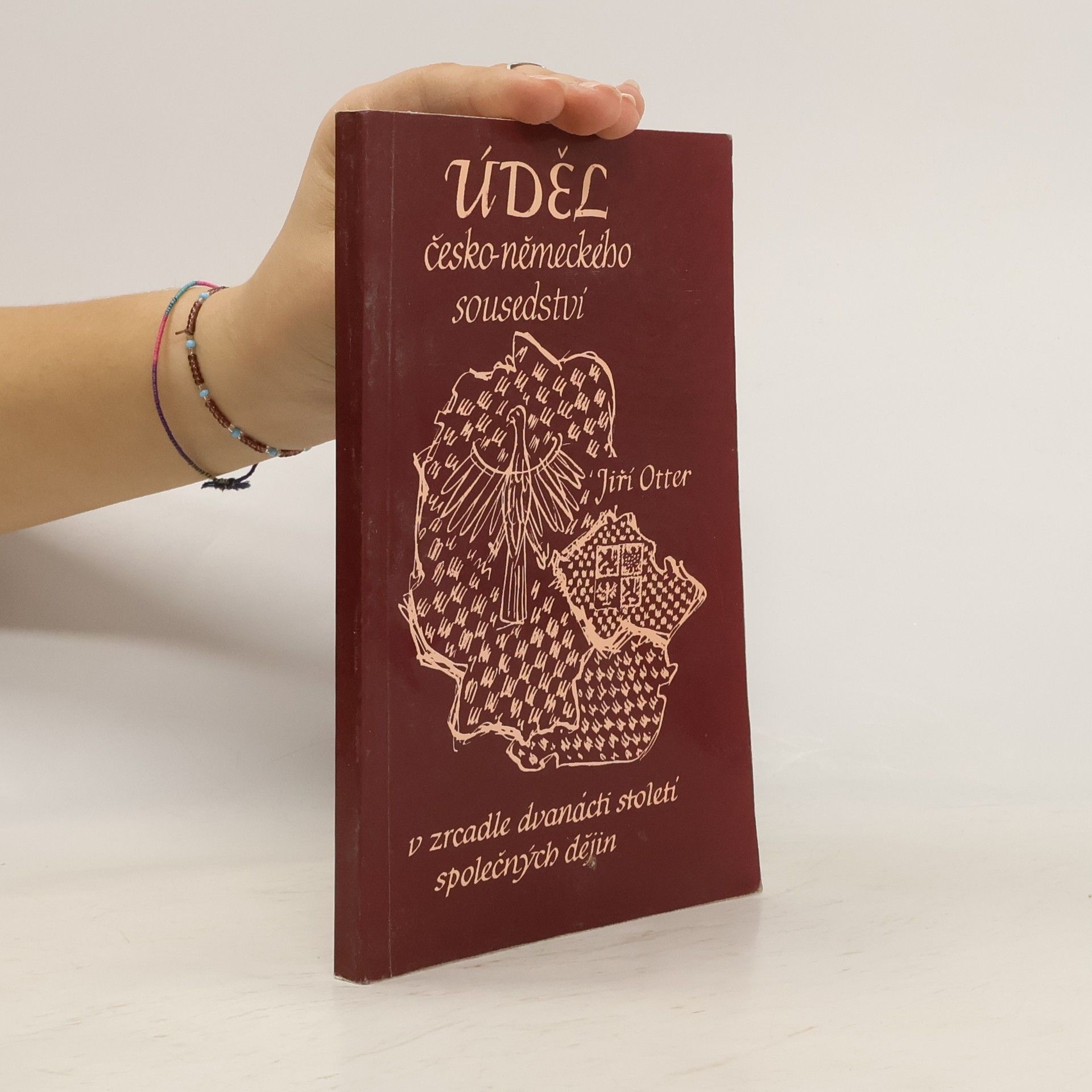 Jiří Otter Úděl česko-německého sousedství : pohledy do zrcadla dvanácti století společných dějin