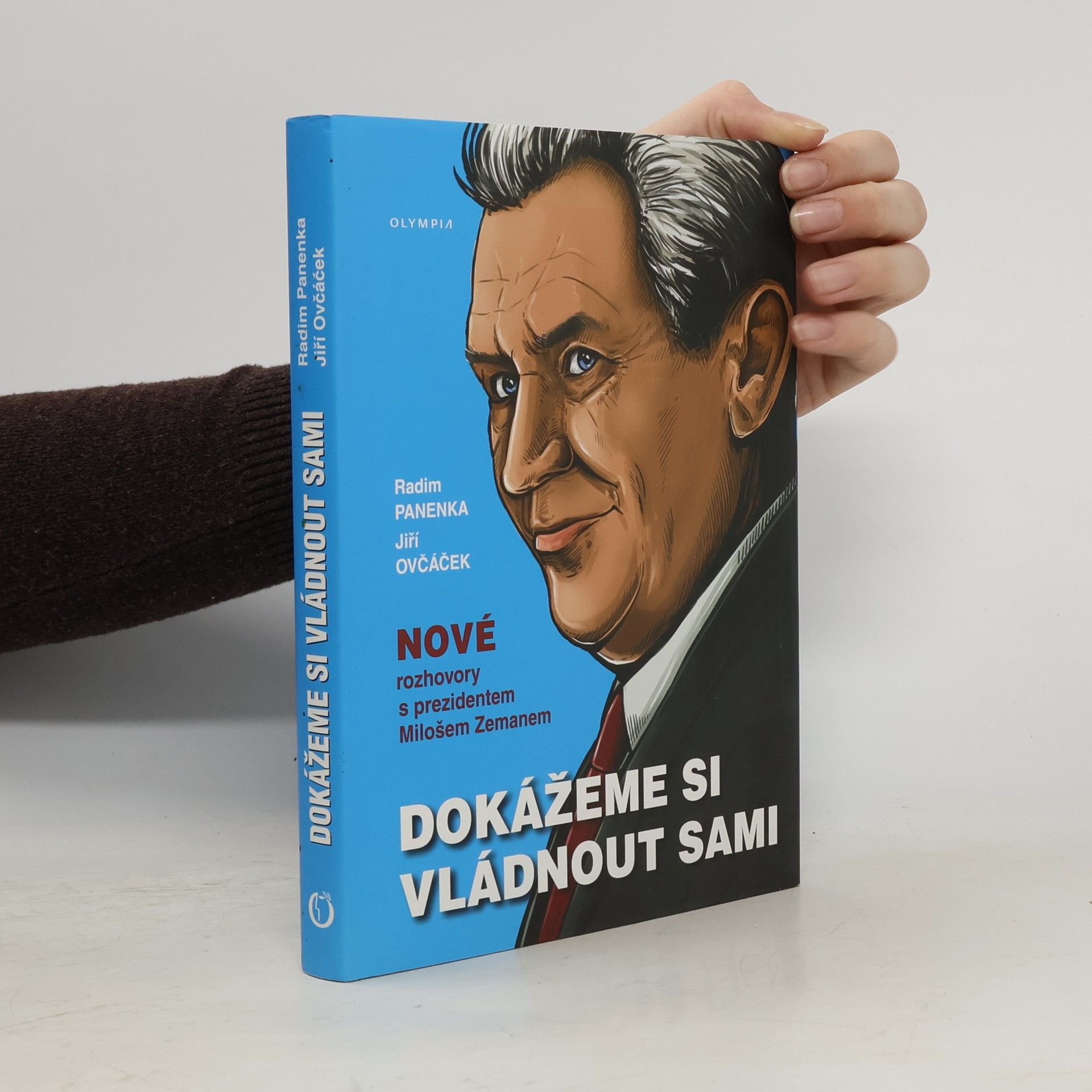 Dokážeme si vládnout sami: Nové rozhvory s prezidentem Milošem Zemanem