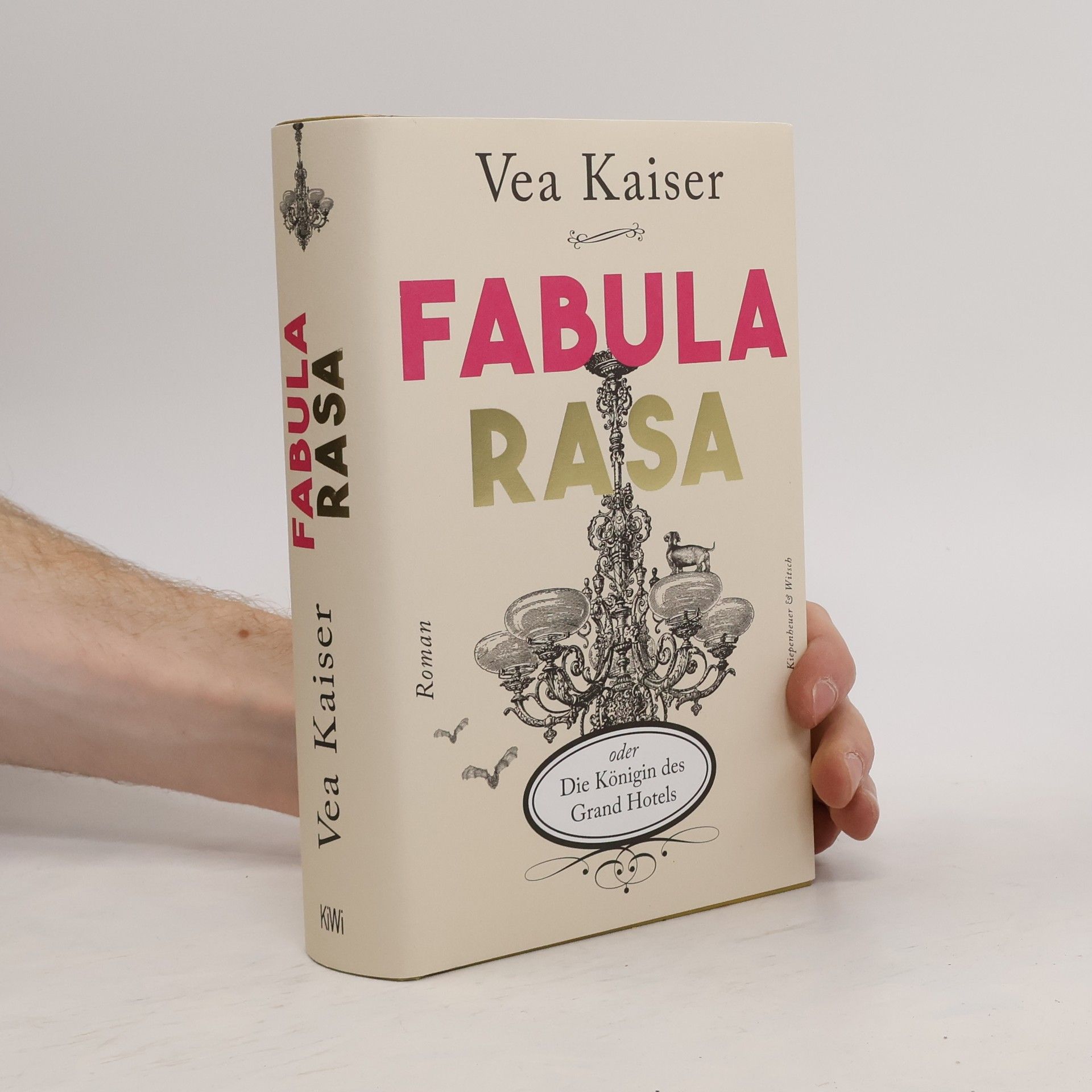 Vea Kaiser Fabula Rasa oder die Königin des Grand Hotels