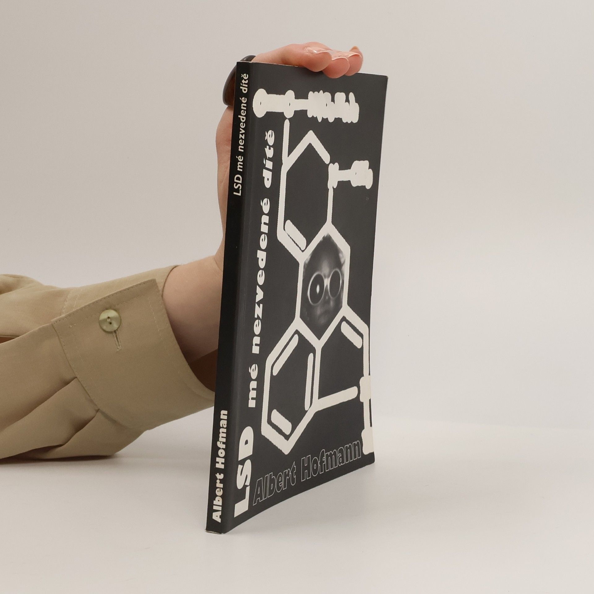 Albert Hofmann LSD - mé nezvedené dítě