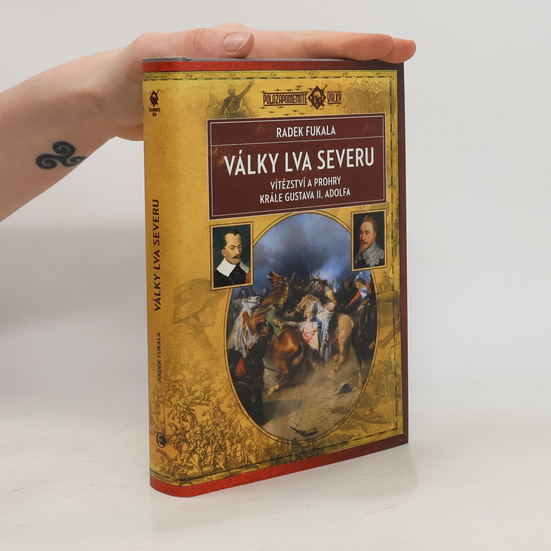 Radek Fukala Války Lva severu : vítězství a prohry krále Gustava II. Adolfa