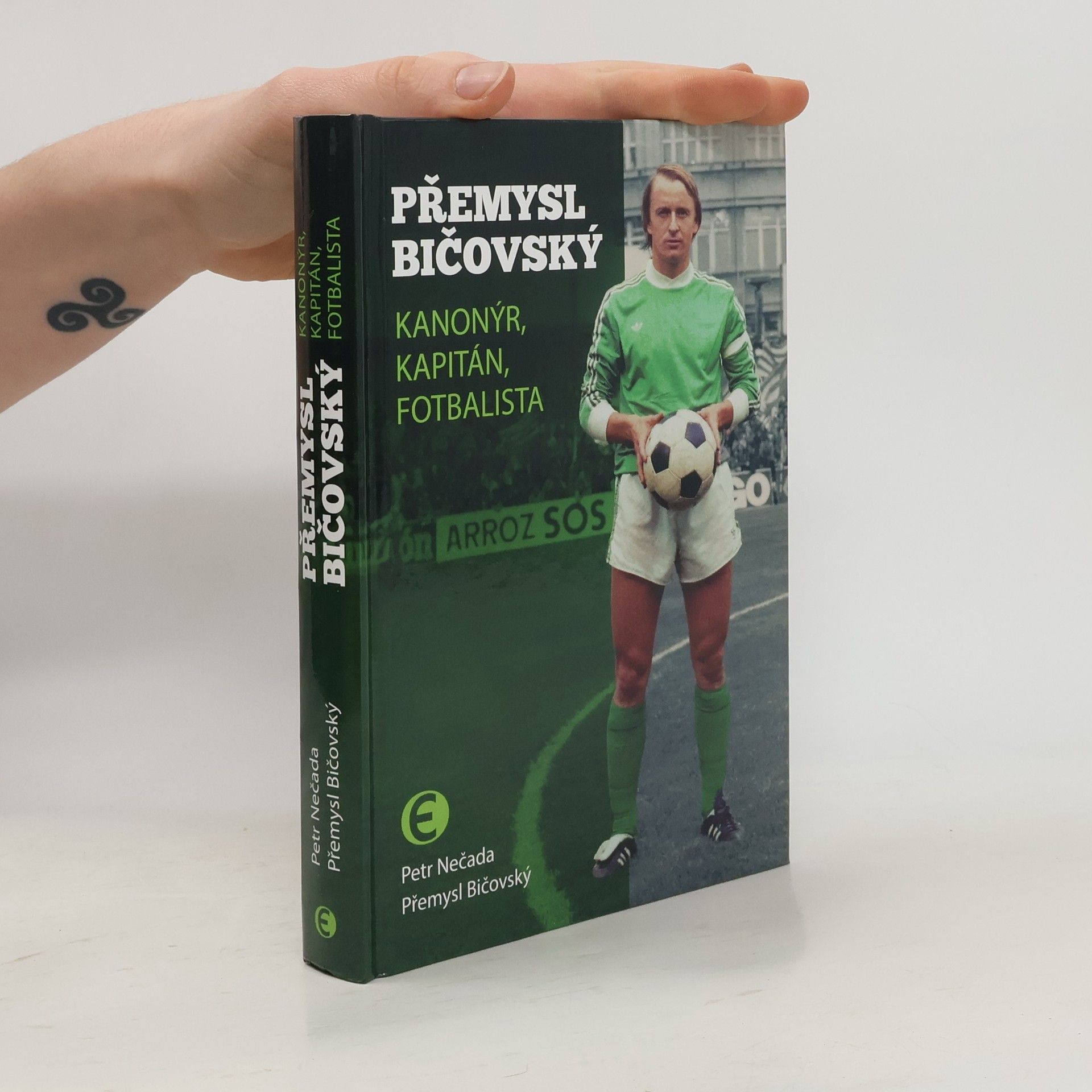 Petr Nečada Přemysl Bičovský. Kanonýr, kapitán, fotbalista