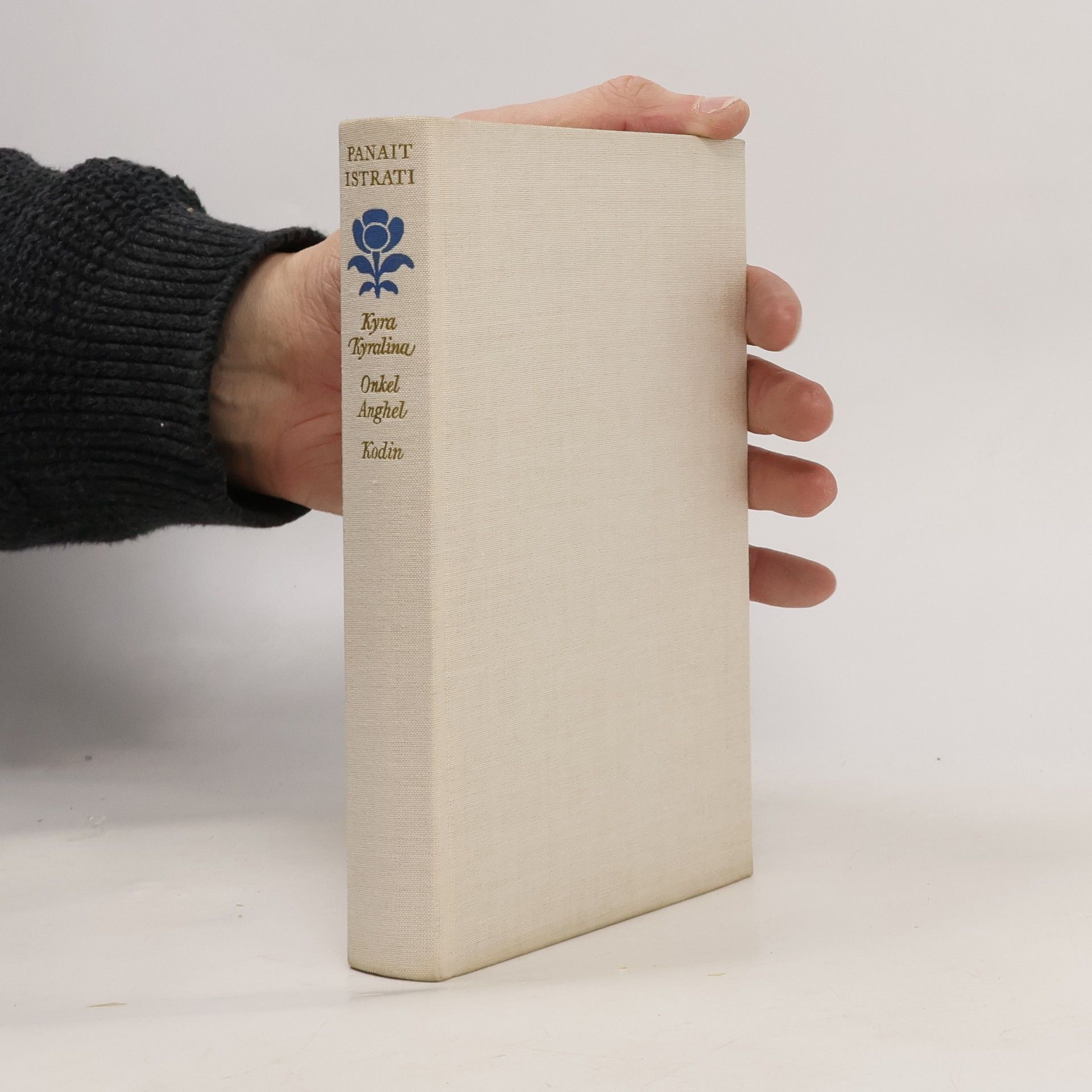 Panait Istrati Kyra Kyralina. Onkel Anghel. Kodin