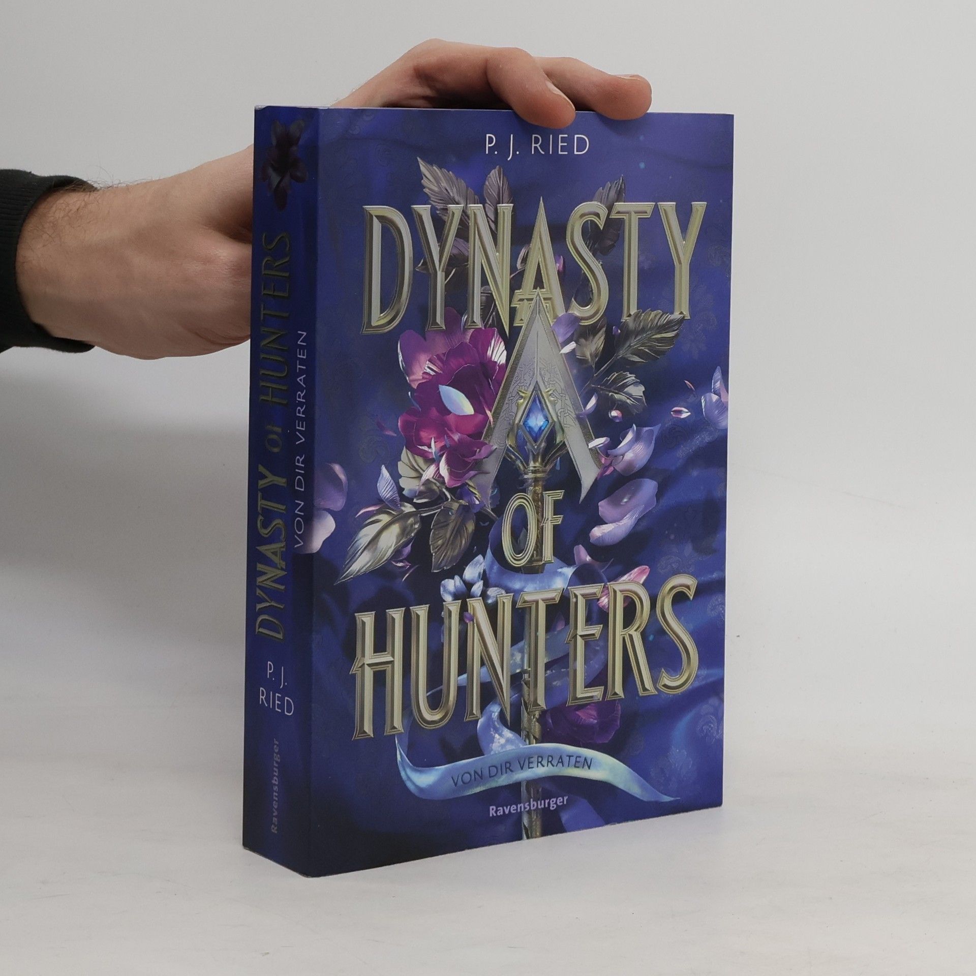 P. J. Ried Dynasty of Hunters, Band 1: Von dir verraten (Atemberaubende, actionreiche New-Adult-Romantasy)