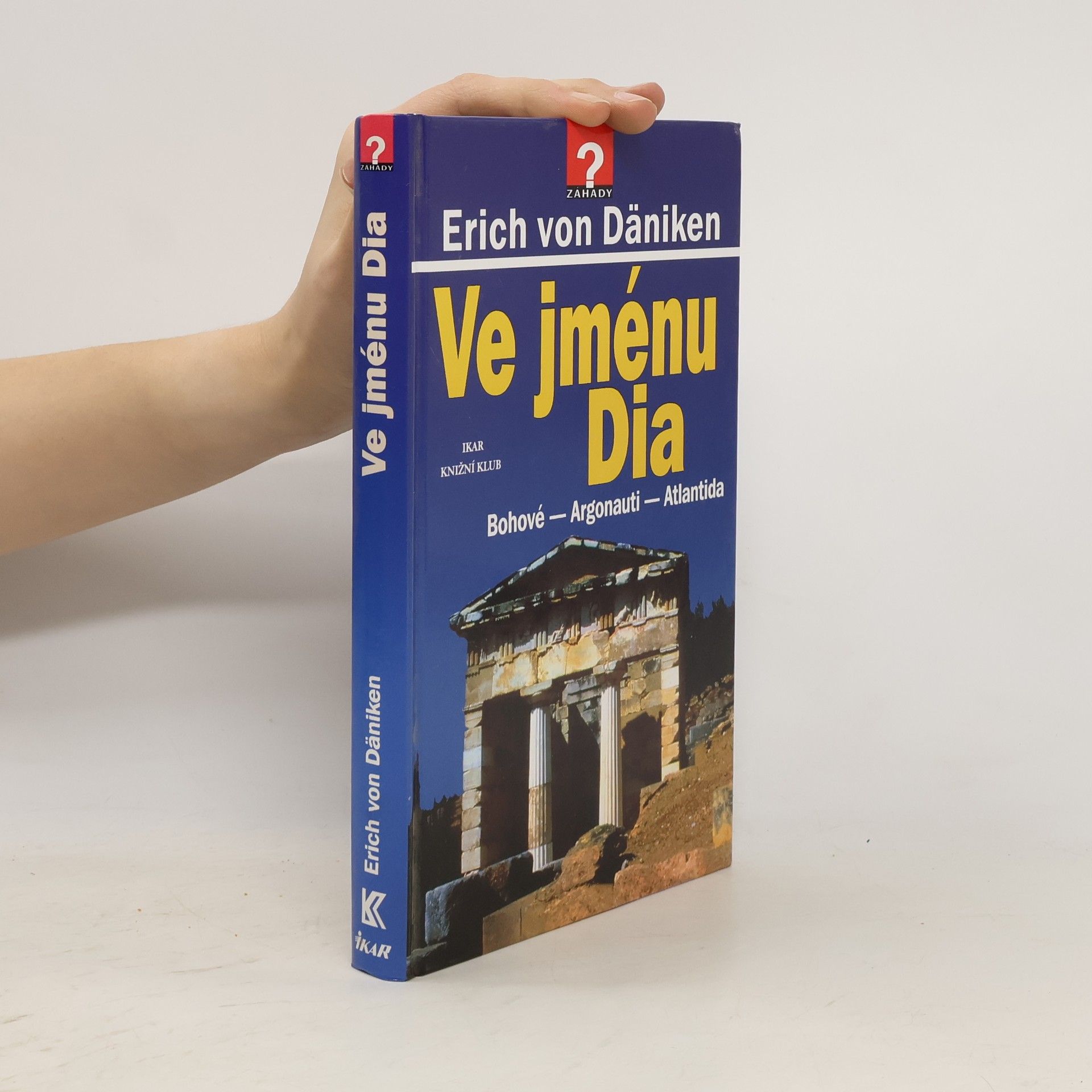 Erich von Däniken Ve jménu Dia: Bohové - Argonauti - Atlantida