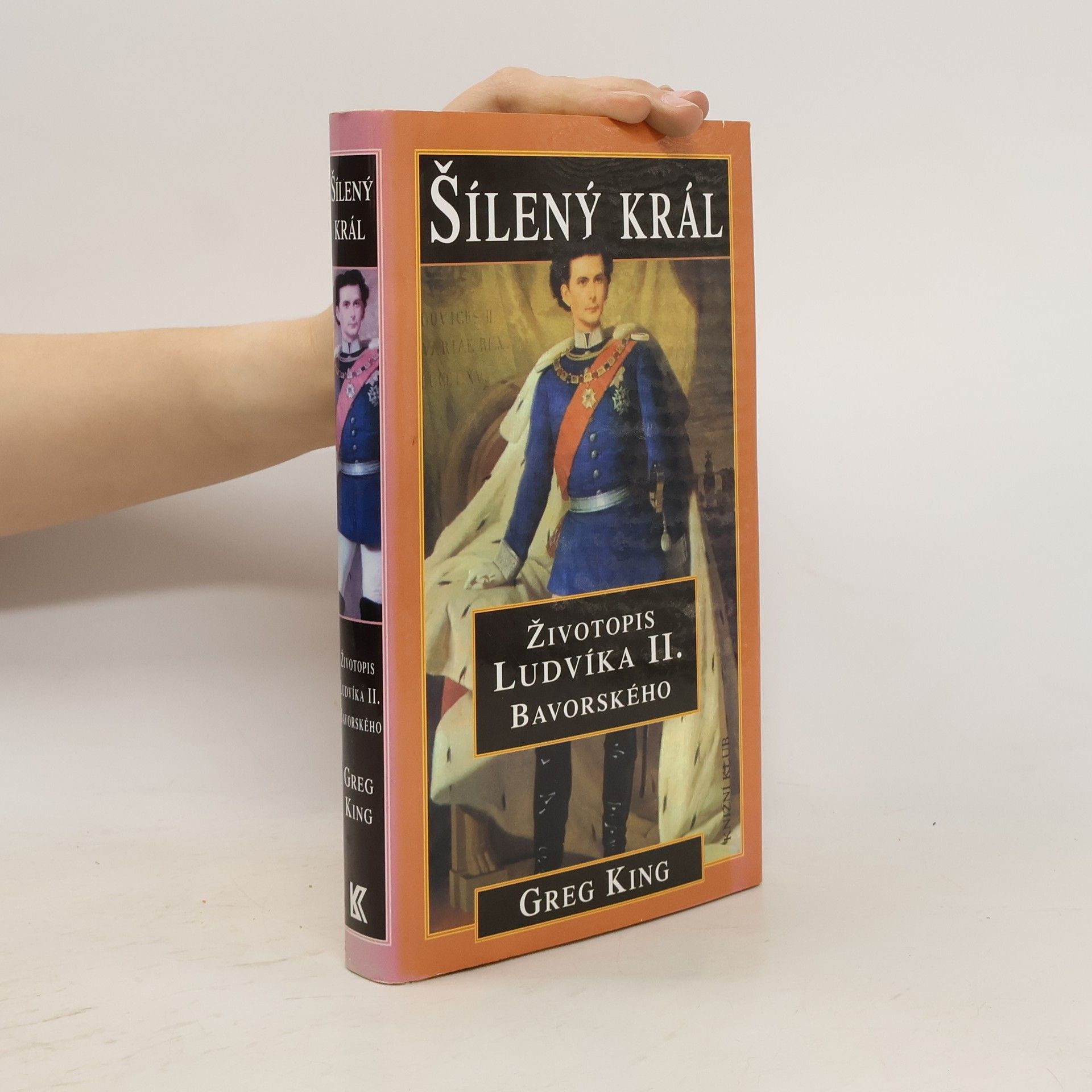 Greg King Šílený král : životopis Ludvíka II. Bavorského