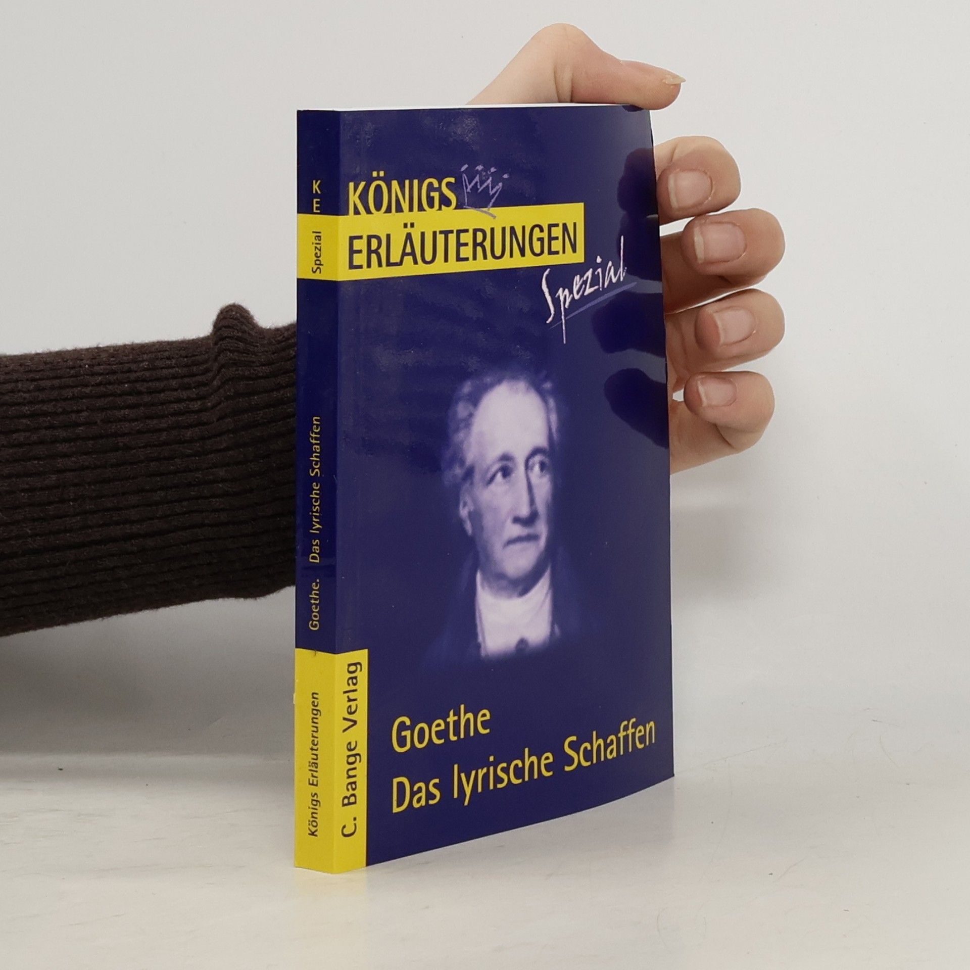 Rüdiger Bernhardt Königs Erläuterungen Spezial: Erläuterungen zu Johann Wolfgang von Goethe, Das lyrische Schaffen