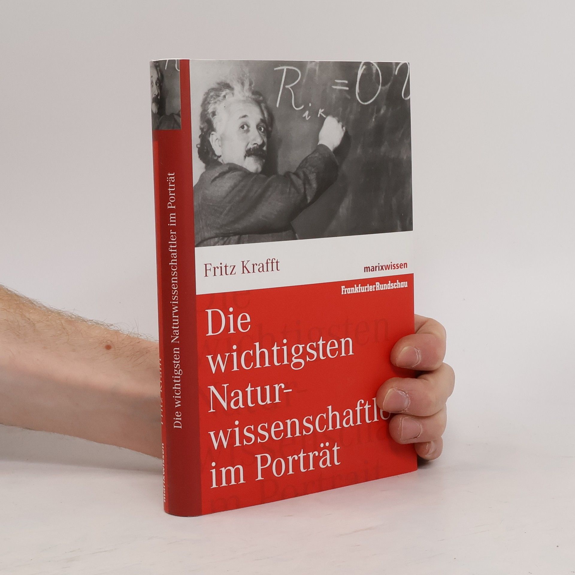 Fritz Krafft Die wichtigsten Naturwissenschaftler im Porträt