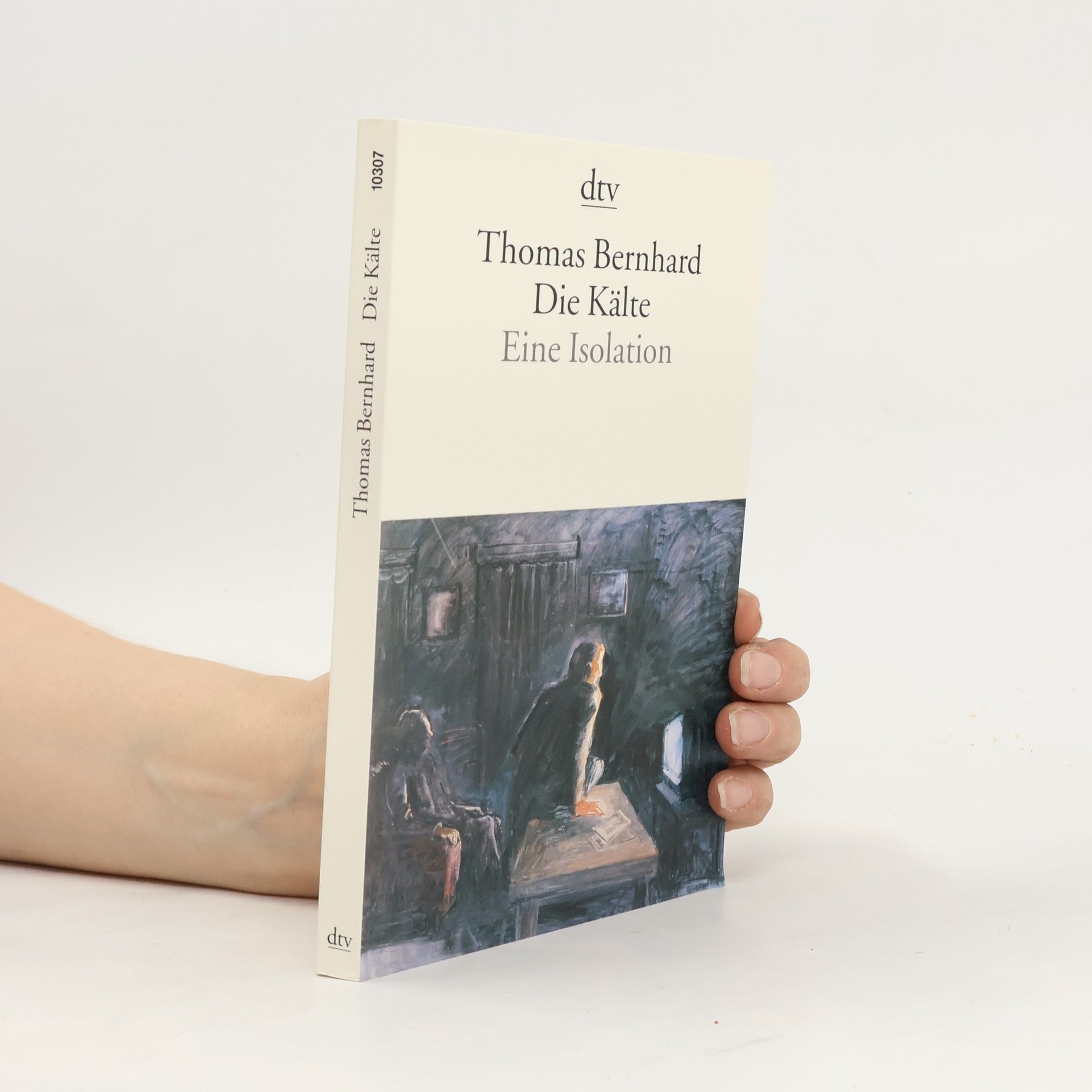 Thomas Bernhard Die Kälte : eine Isolation