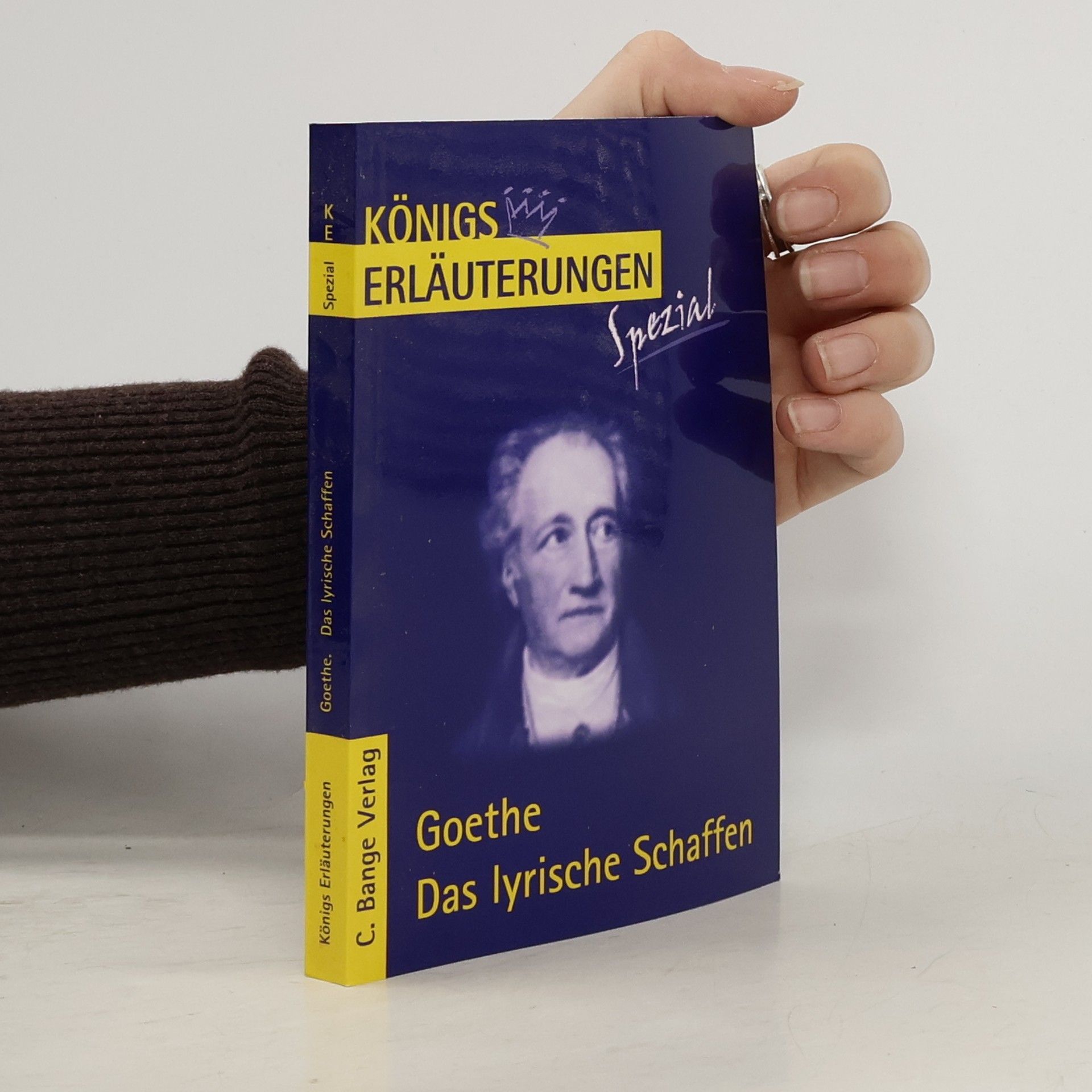 Rüdiger Bernhardt Königs Erläuterungen Spezial: Erläuterungen zu Johann Wolfgang von Goethe, Das lyrische Schaffen