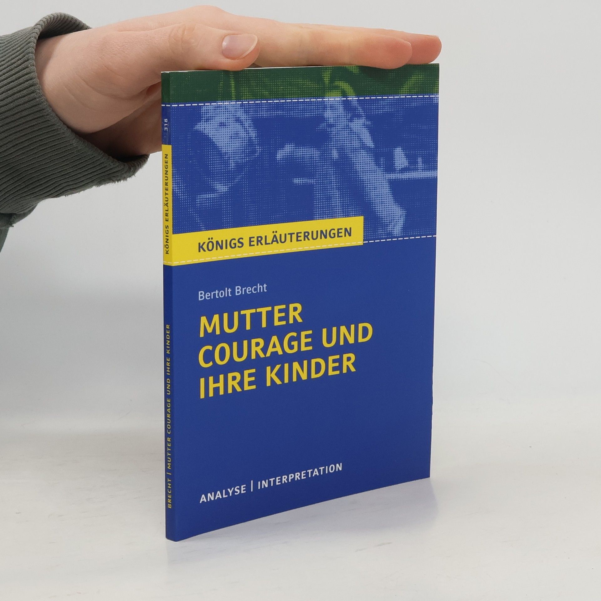 Wilhelm Große Textanalyse und Interpretation zu Bertolt Brecht, Mutter Courage und ihre Kinder