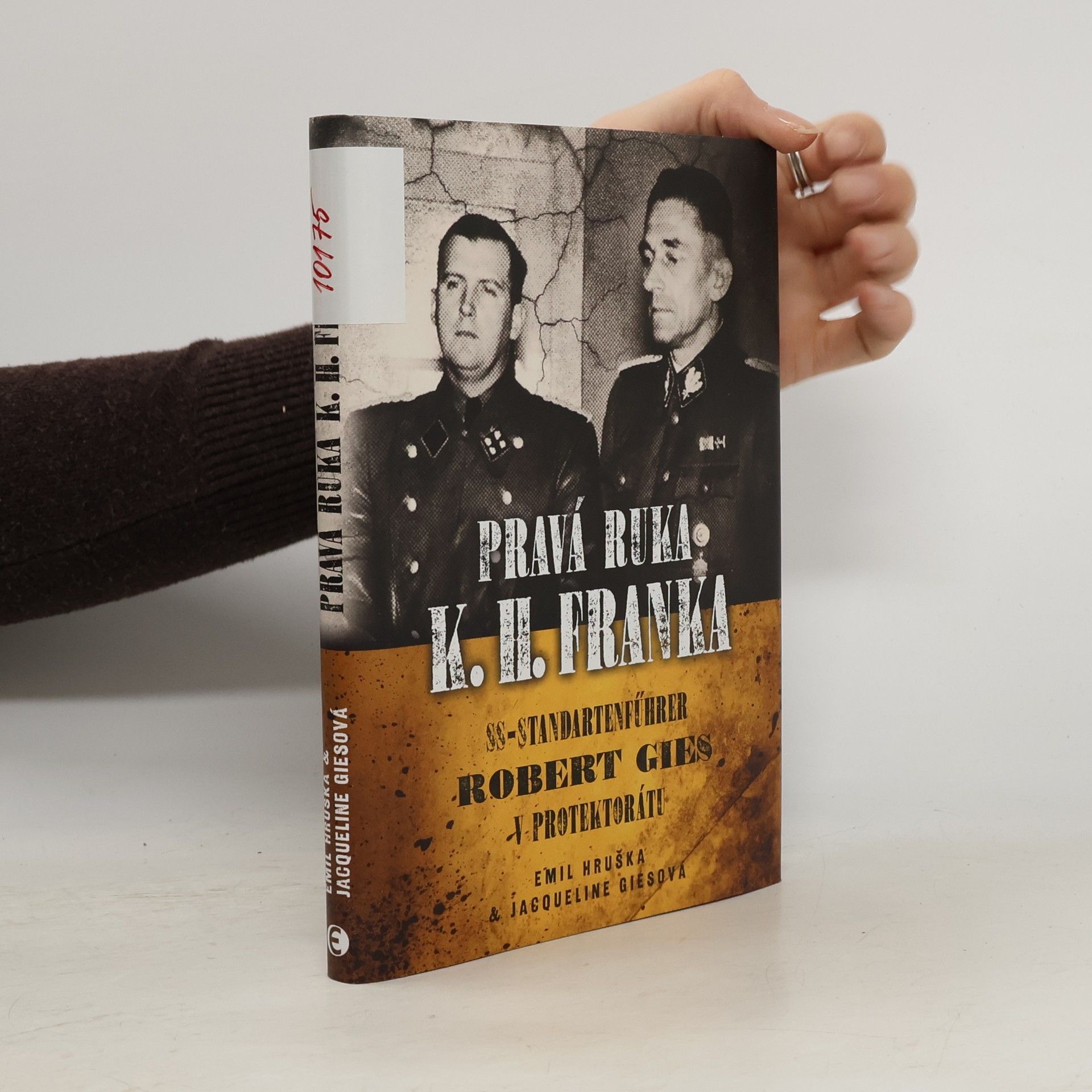 Emil Hruška Pravá ruka K.H. Franka: SS-Standartenführer Robert Gies v protektorátu