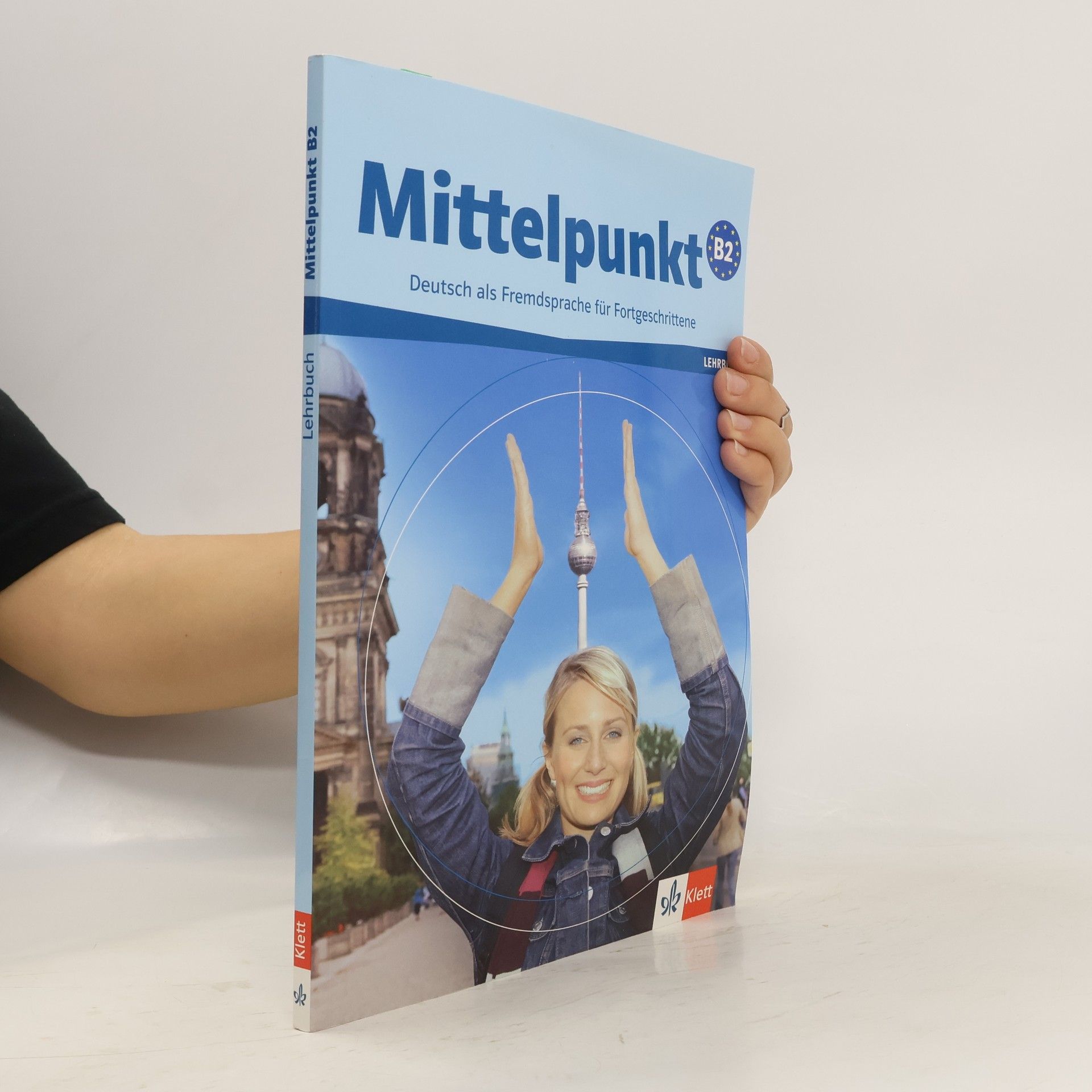 Mittelpunkt B2 : Deutsch als Fremdsprache für Fortgeschrittene. Lehrbuch