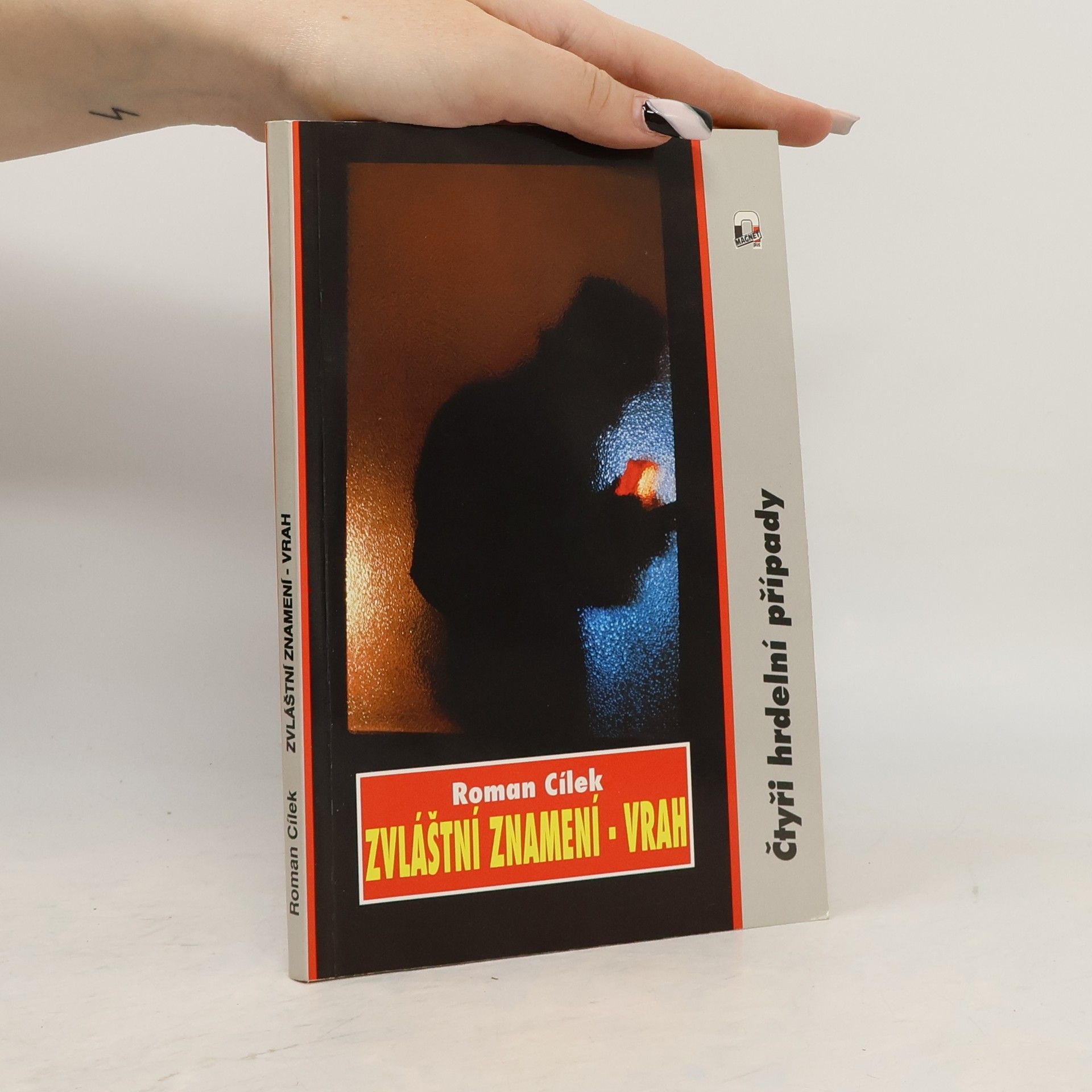 Roman Cílek Zvláštní znamení - vrah : čtyři hrdelní případy