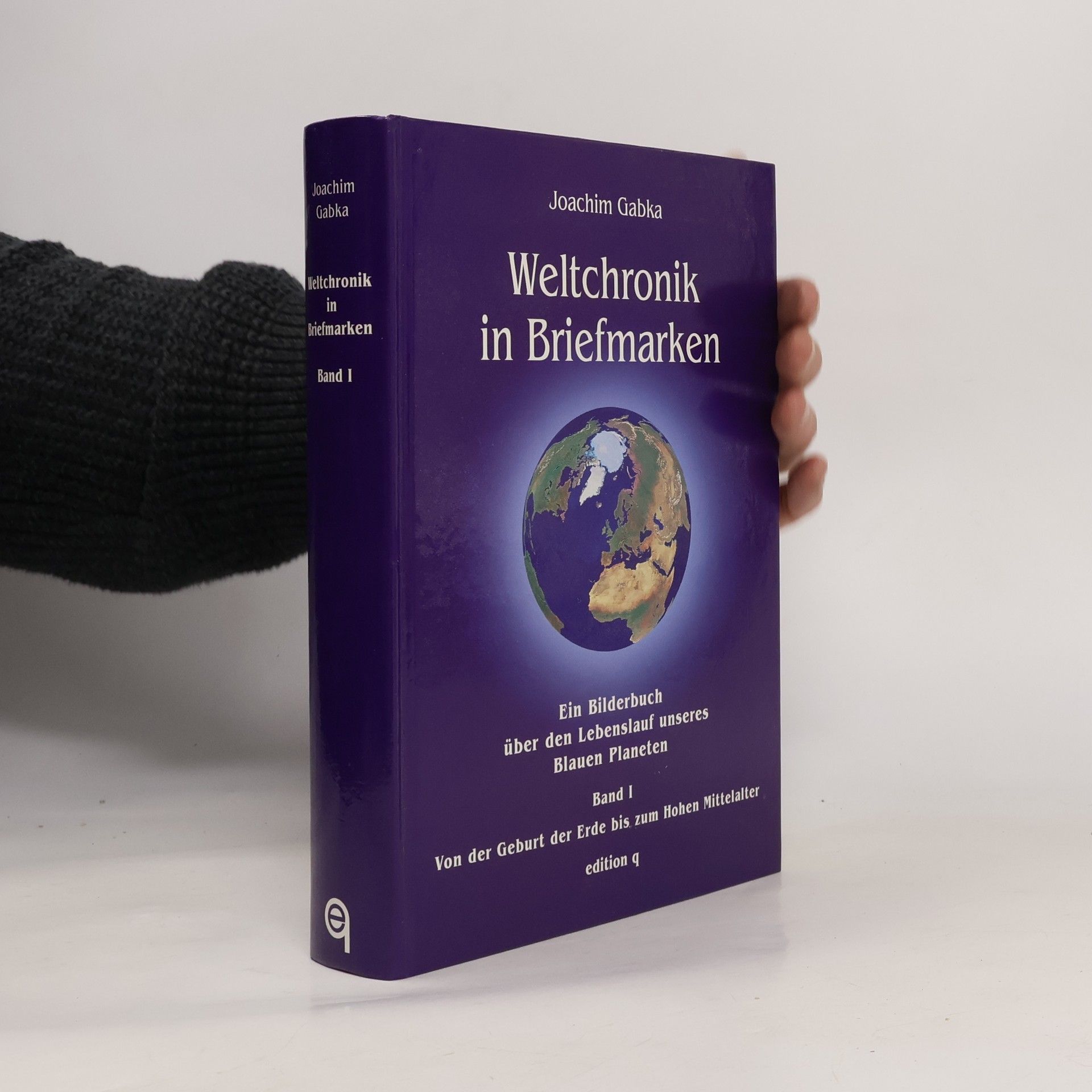 Joachim Gabka Weltchronik in Briefmarken, Bd.1, Von der Geburt der Erde bis zum hohen Mittelalter