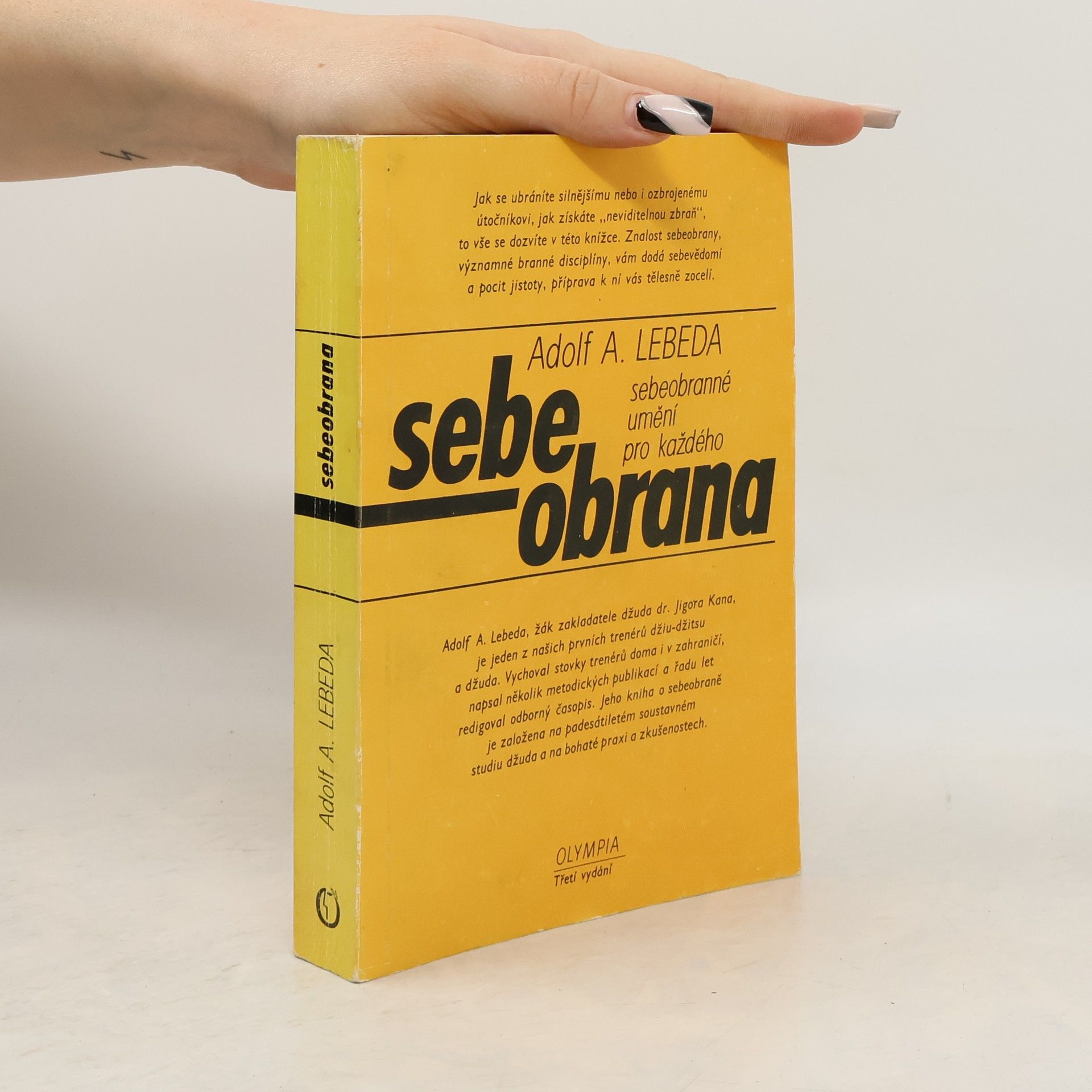 Adolf Andrej Lebeda Sebeobrana. Sebeobranné umění pro každého