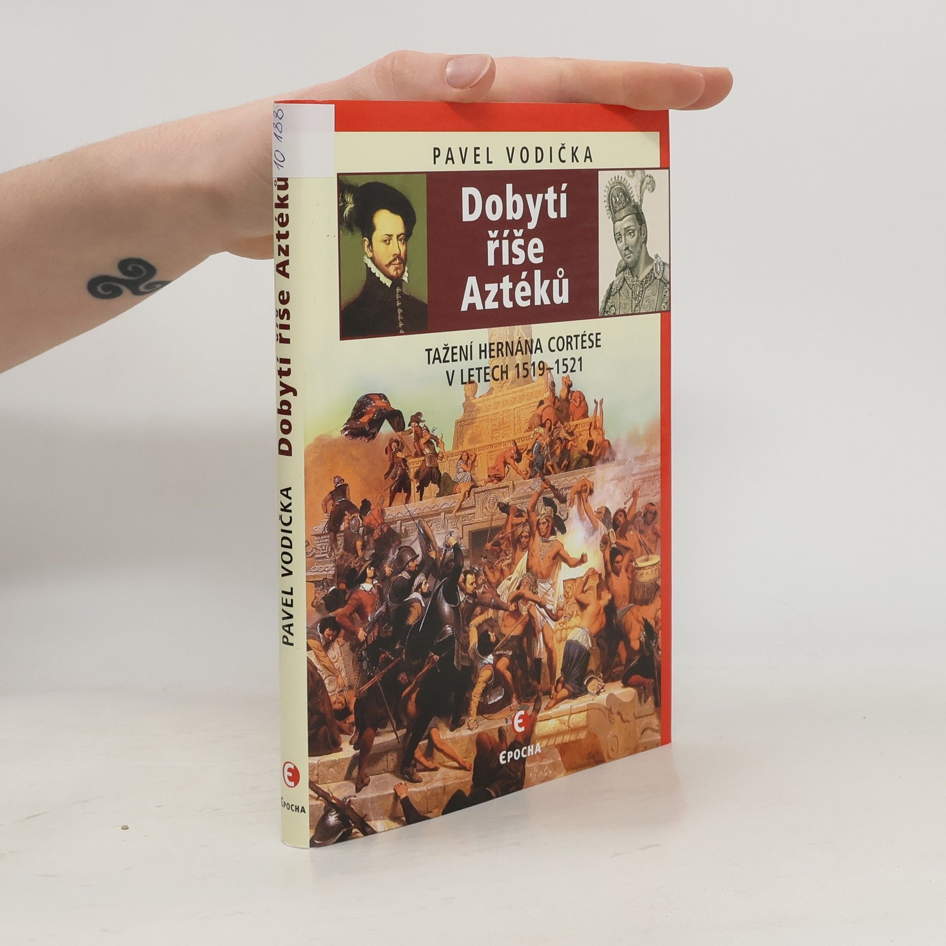 Pavel Vodička Dobytí říše Aztéků : tažení Hernána Cortése v letech 1519-1521