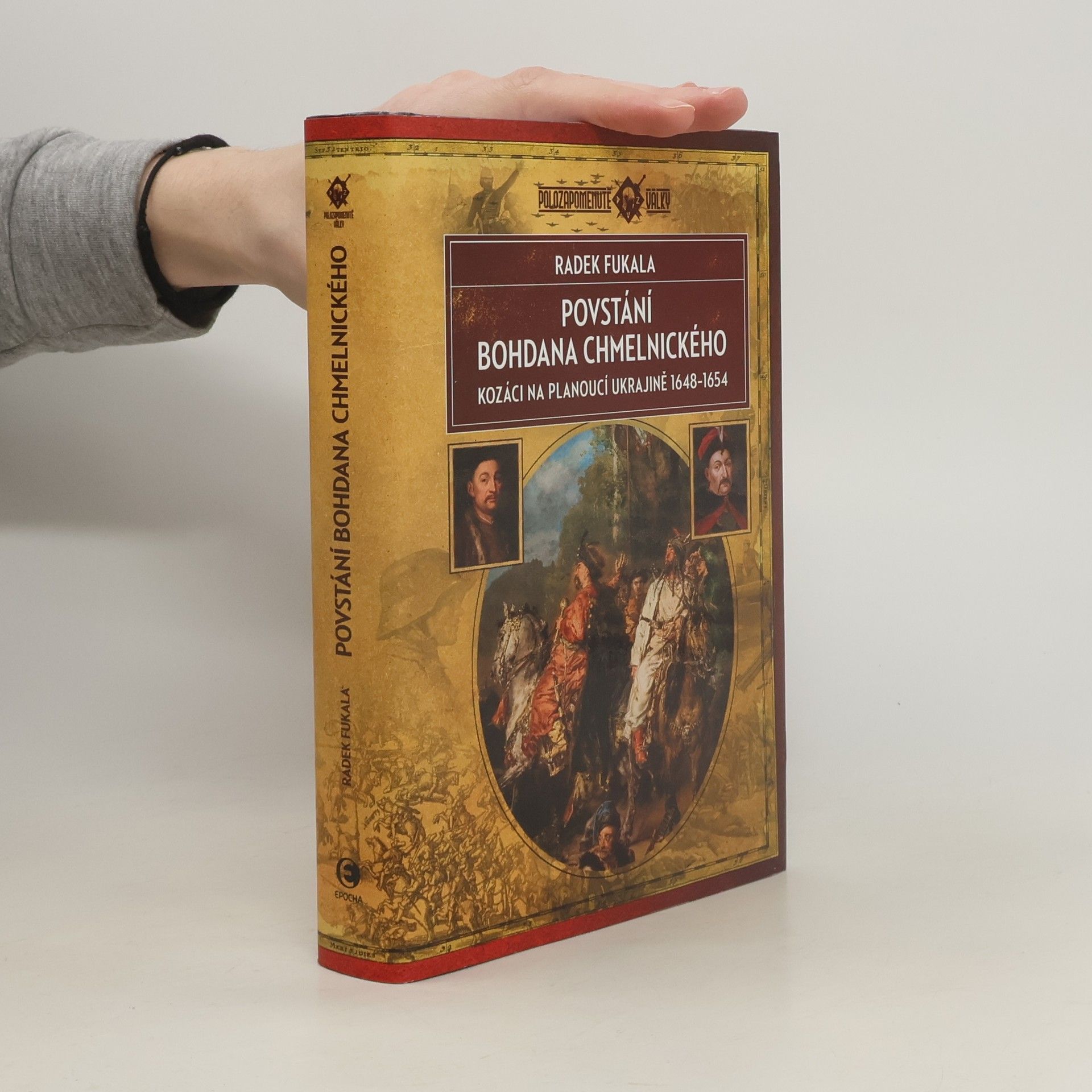 Radek Fukala Povstání Bohdana Chmelnického - Kozáci na planoucí Ukrajině 1648–1654