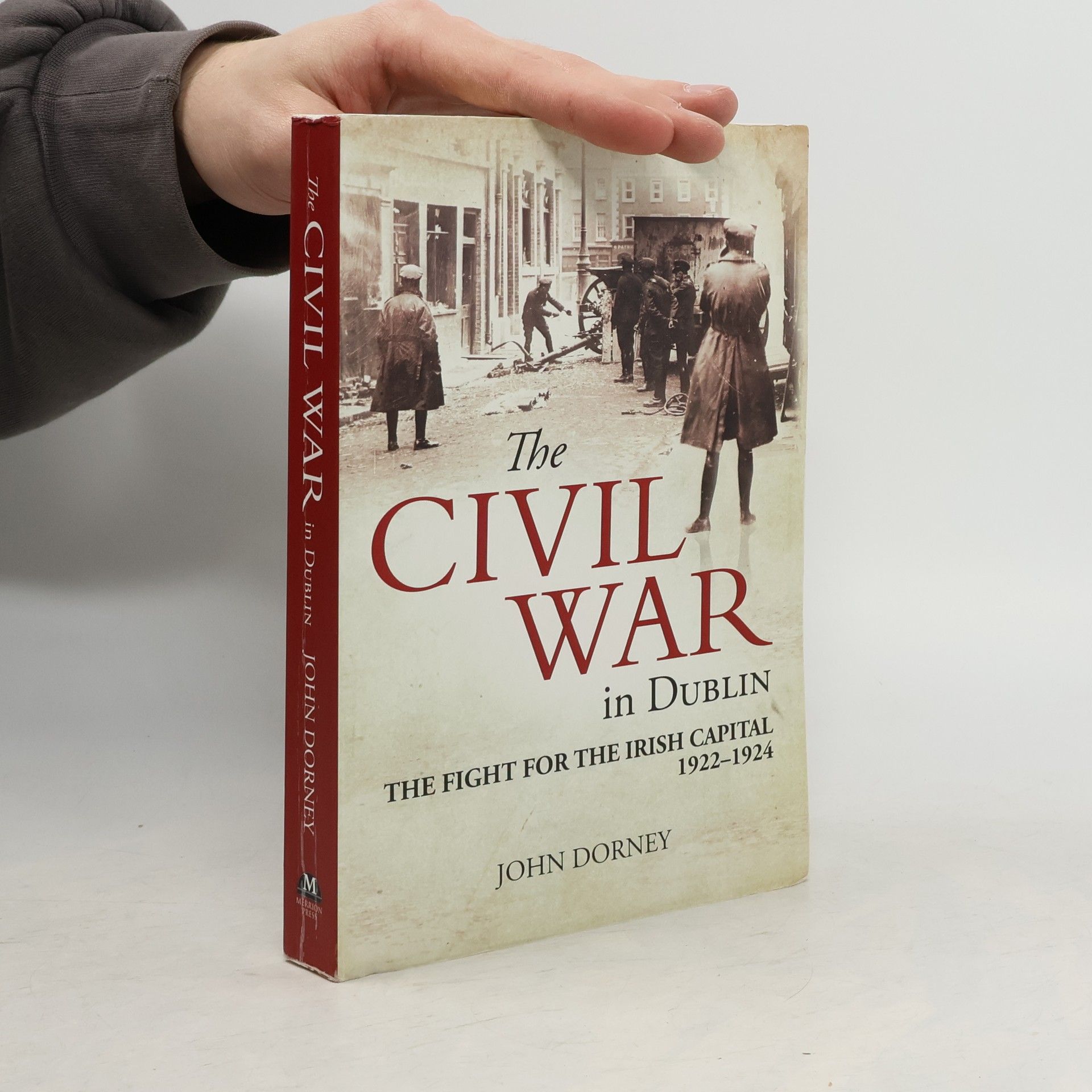 John Dorney The Civil War in Dublin