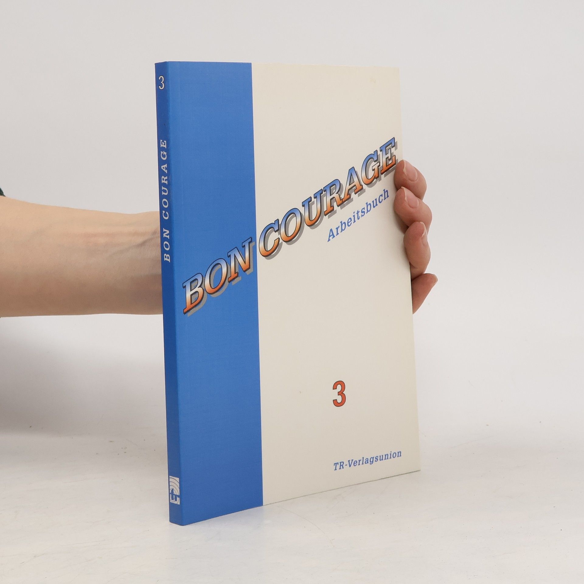Various authors Bon Courage, Arbeitsbuch 3