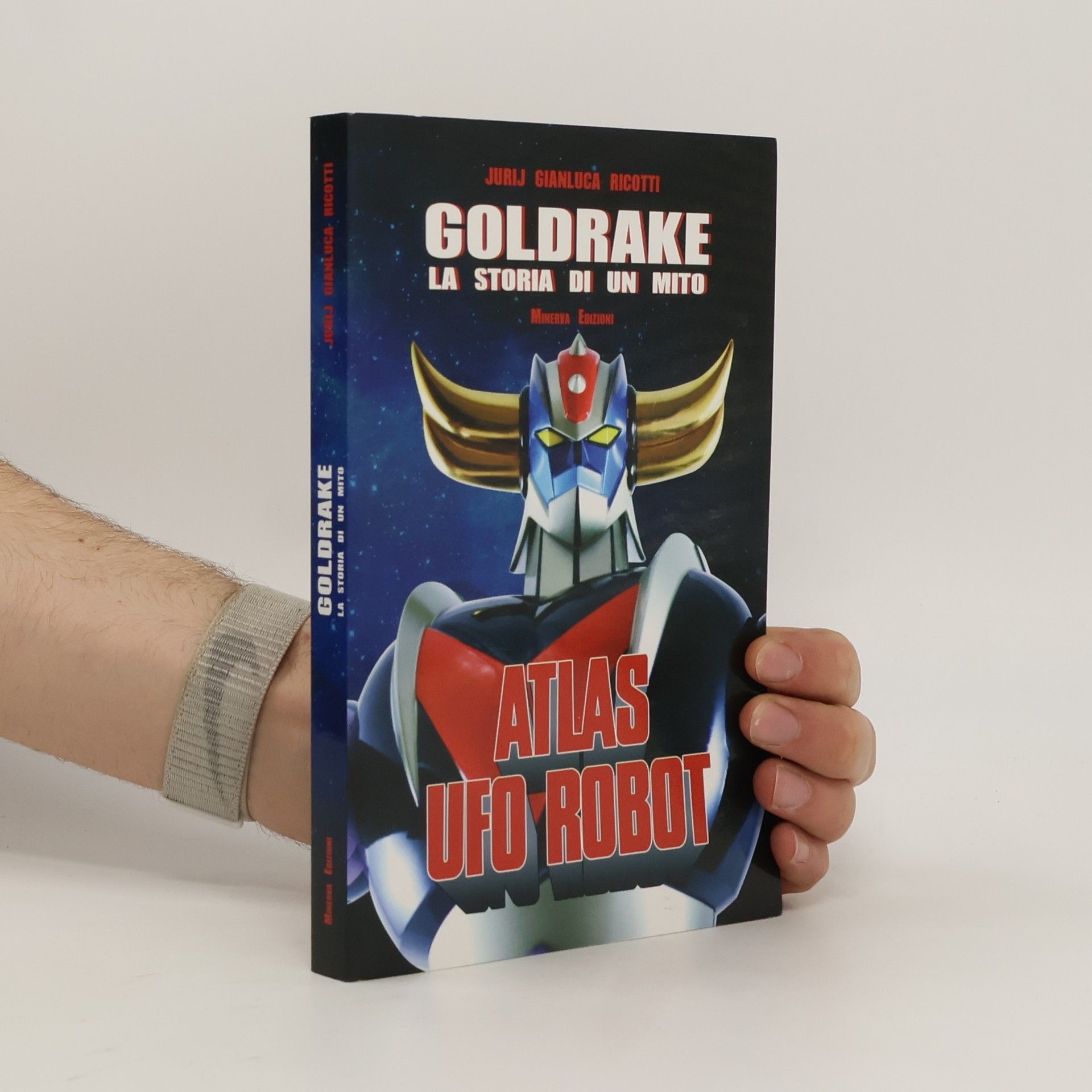 Jurij Gianluca Ricotti Goldrake. La storia di un mito