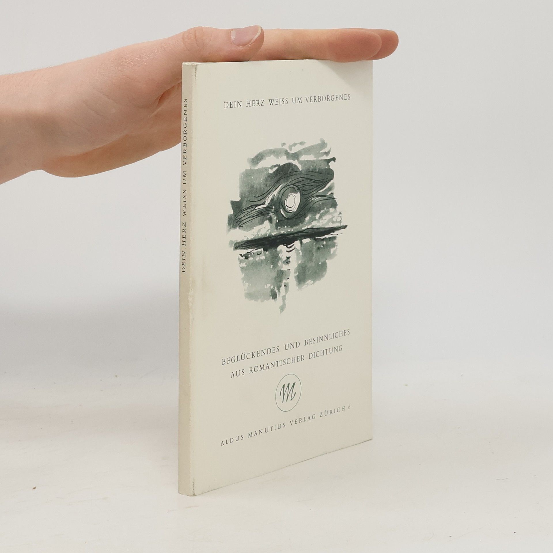 Autorenkollektiv Dein Herz weiss um Verborgenes