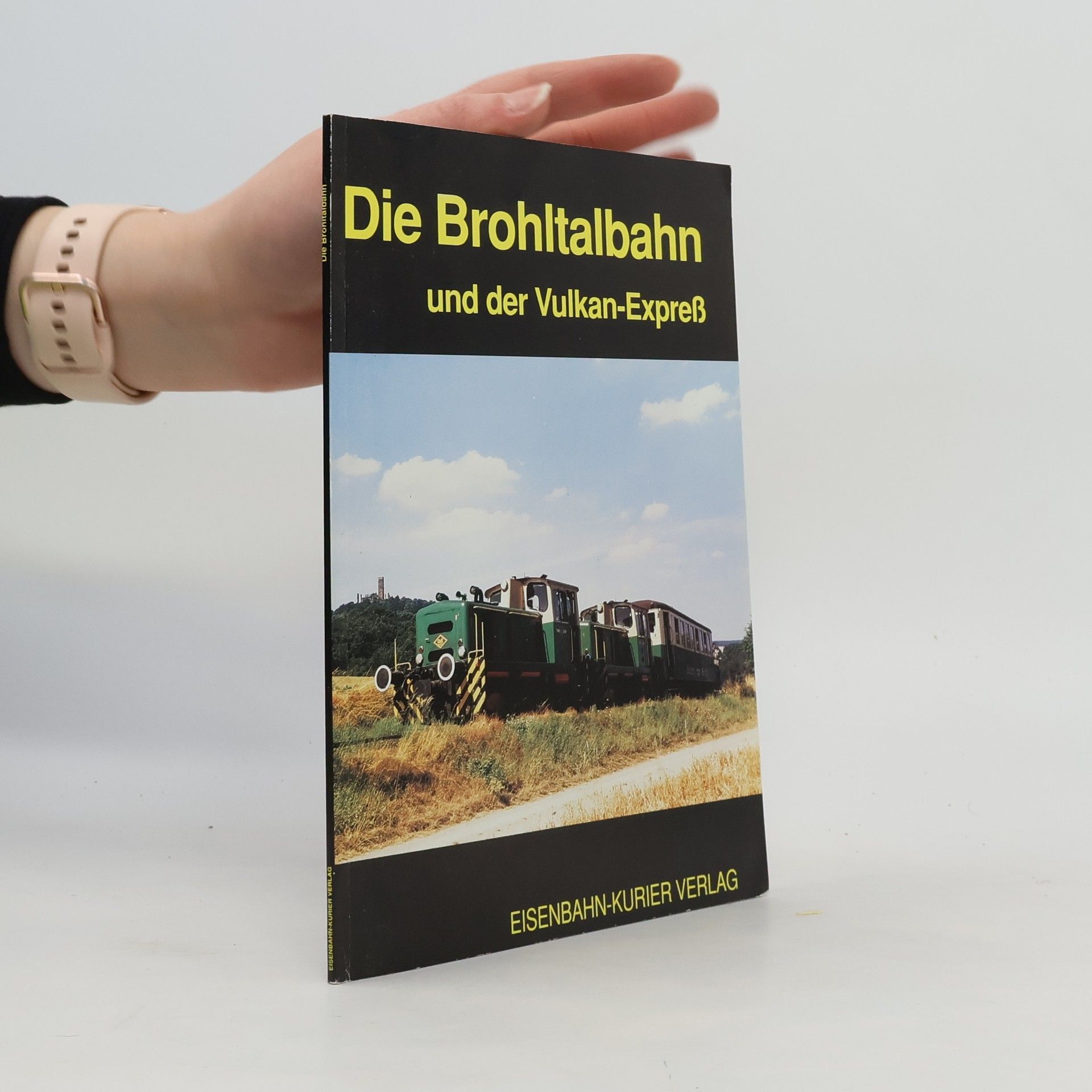 Autorenkollektiv Die Brohltalbahn und der Vulkan-Expreß