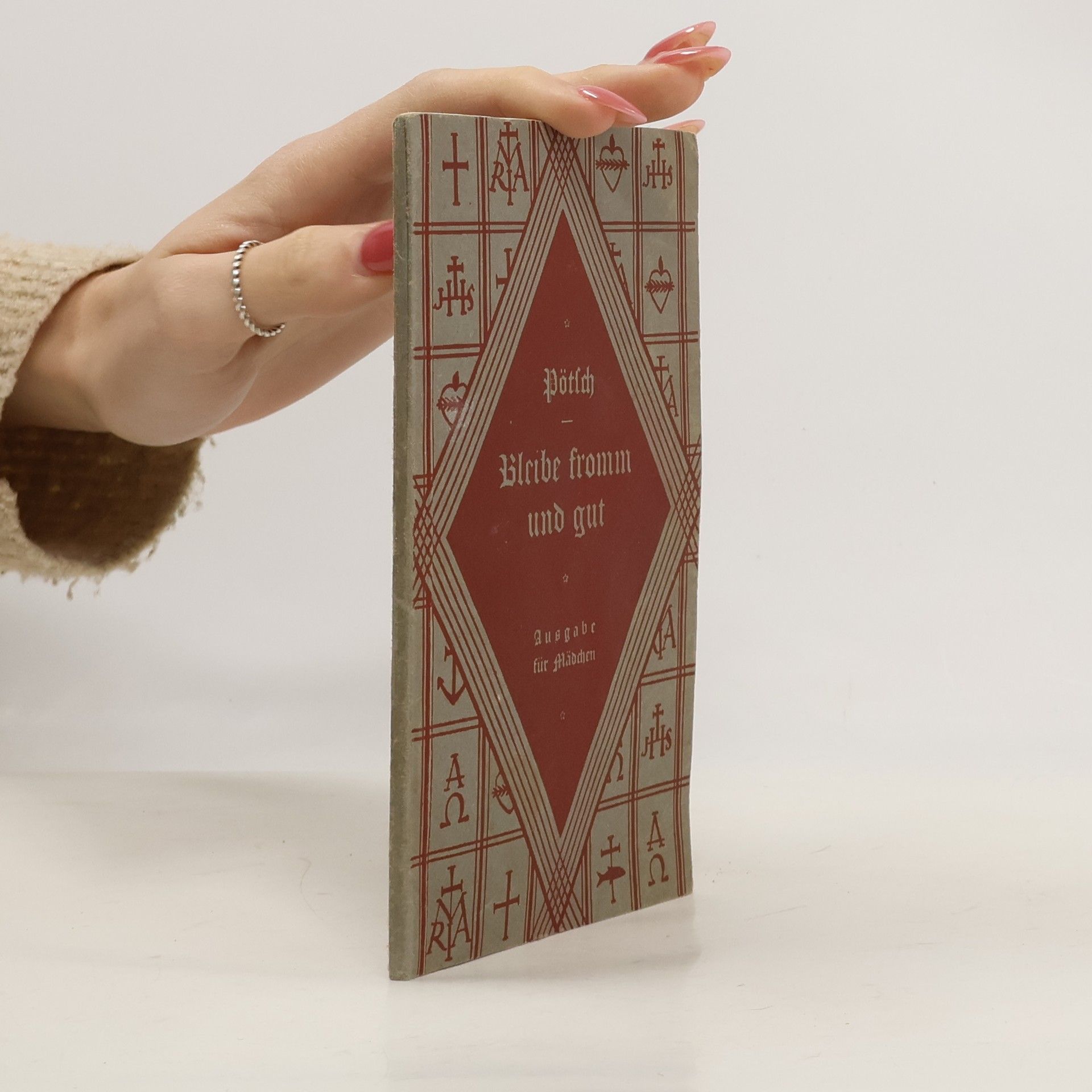 Joseph Potsch Bleibe fromm und gut!