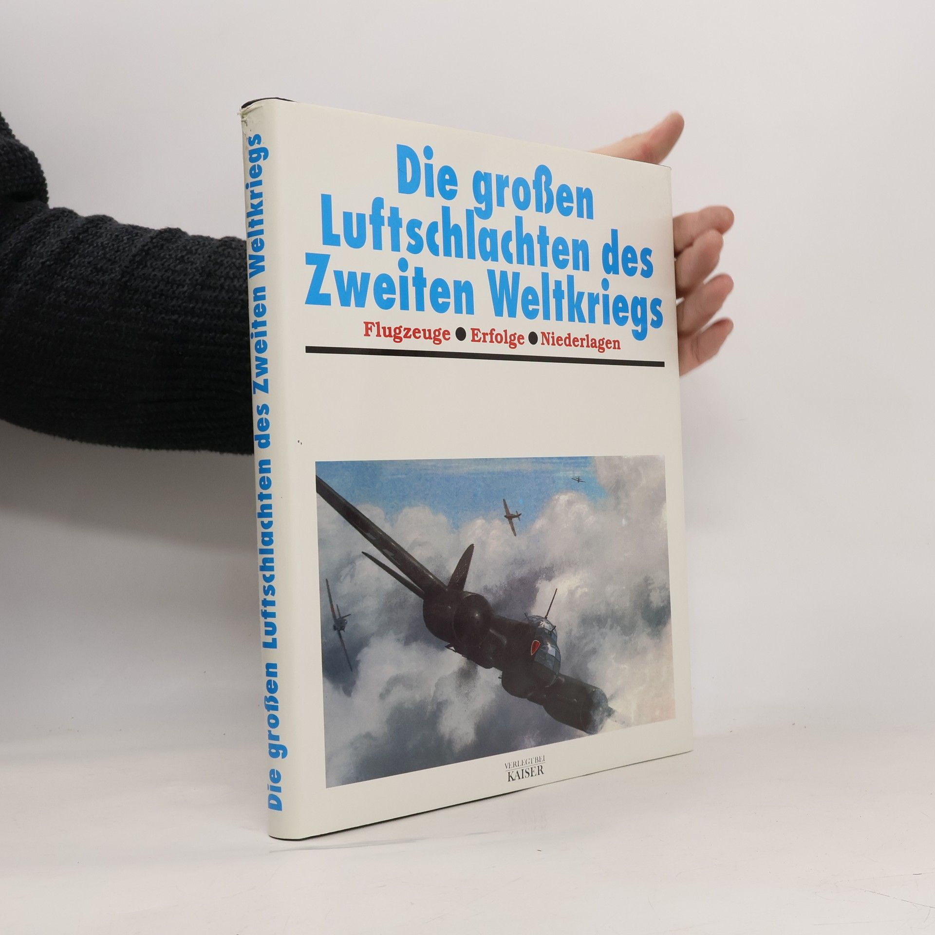Kolektiv autorů Die großen Luftschlachten des Zweiten Weltkriegs